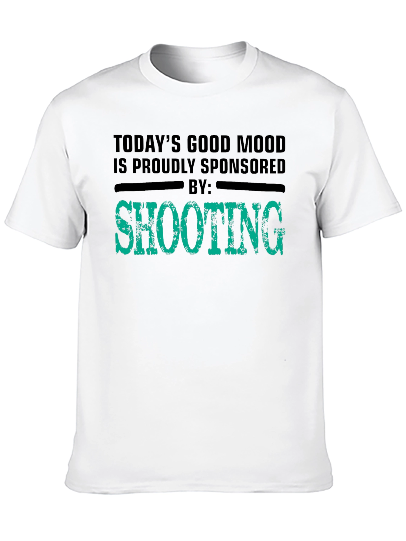 Todays Good Mood Sponsored by Shooting T-Shirt