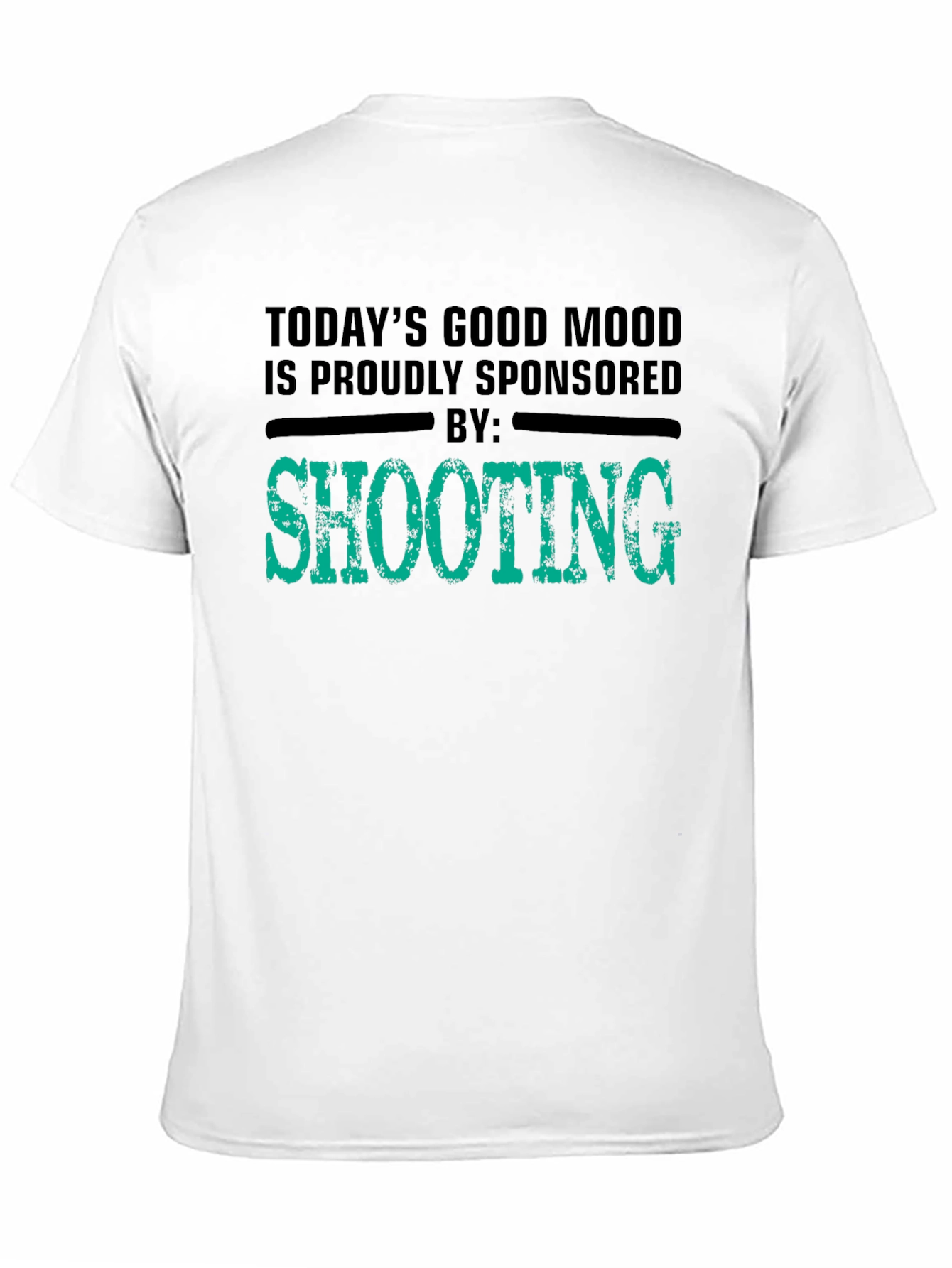 Todays Good Mood Sponsored by Shooting T-Shirt