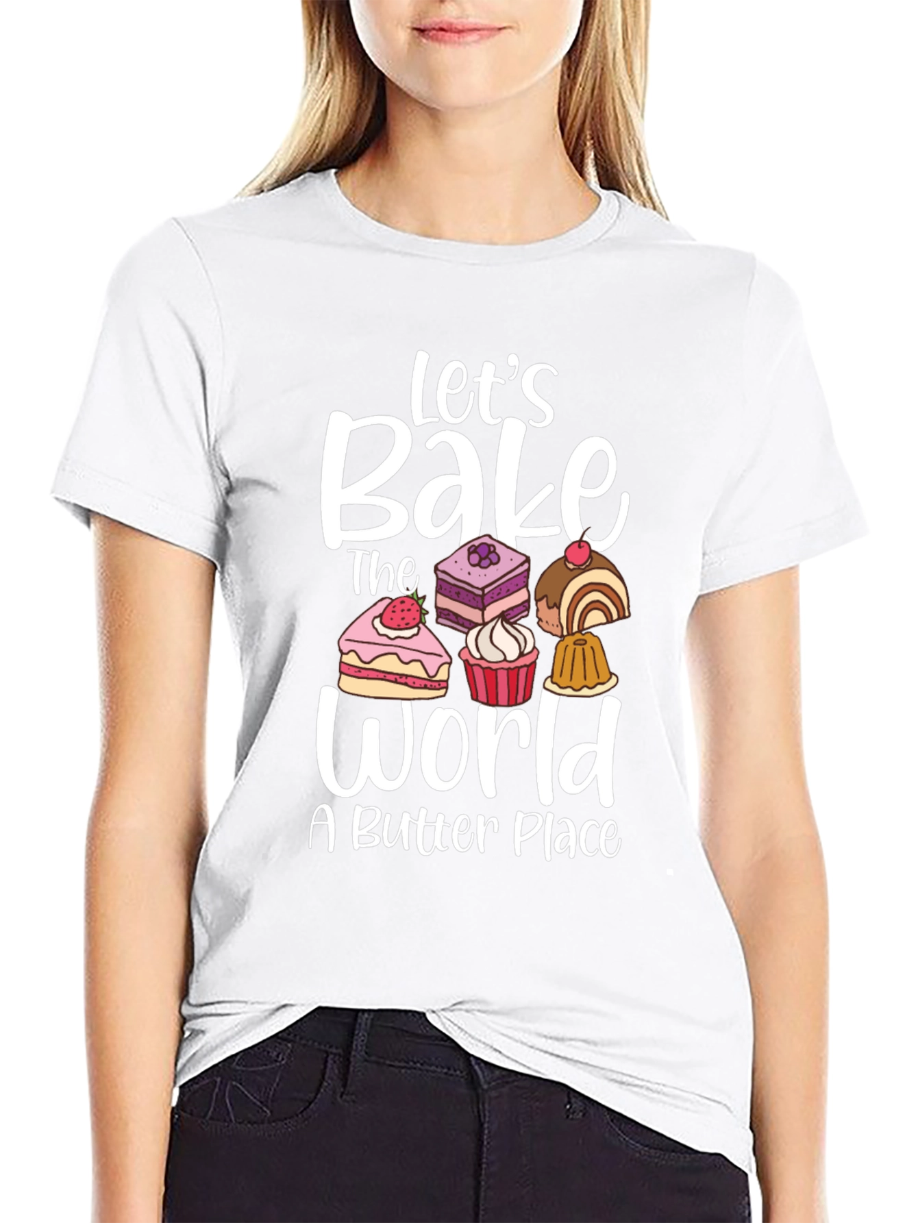 Lets Bake The World T-Shirt