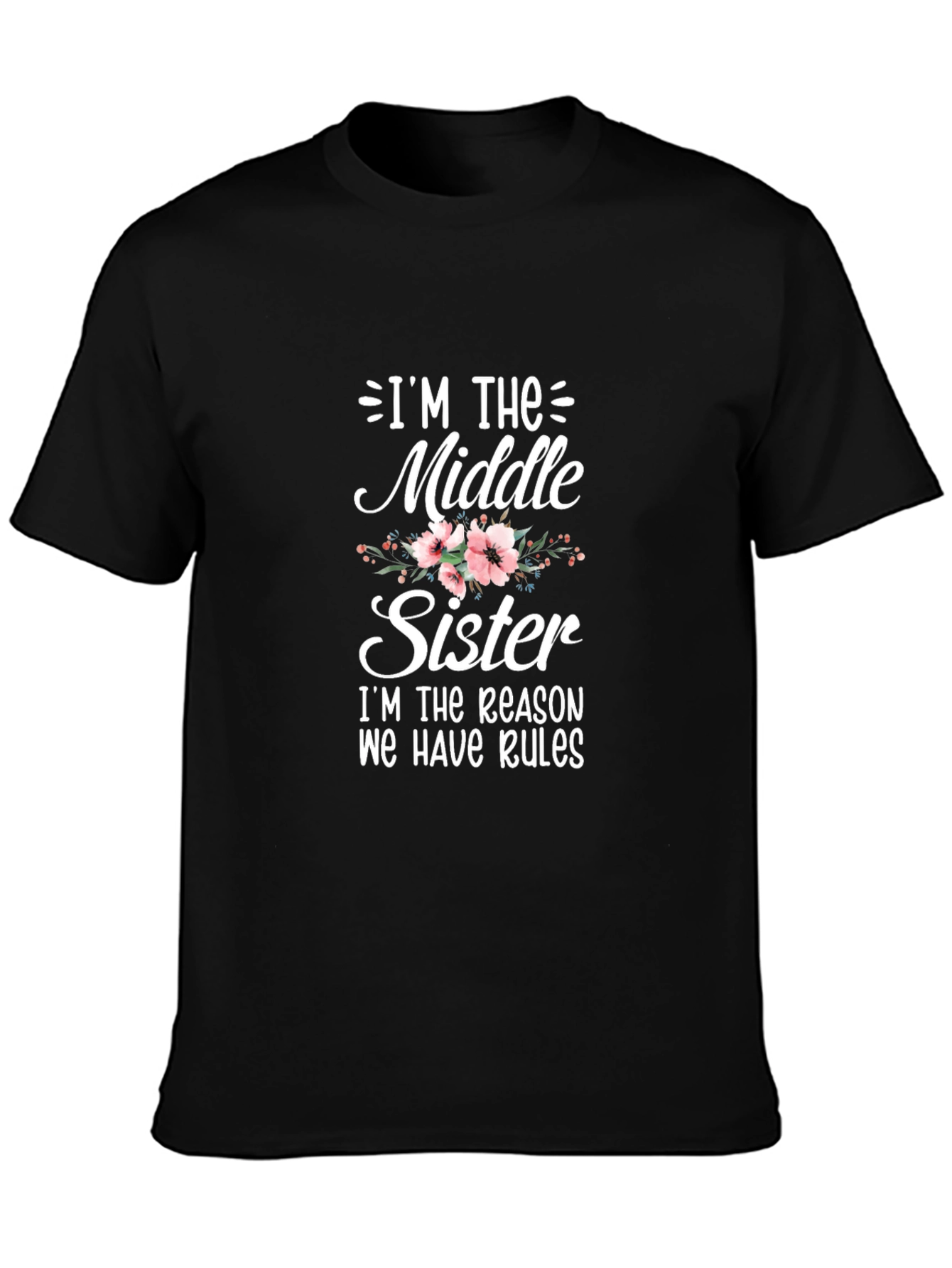 Im The Middle Sister T-Shirt - Novelty Graphic Tee