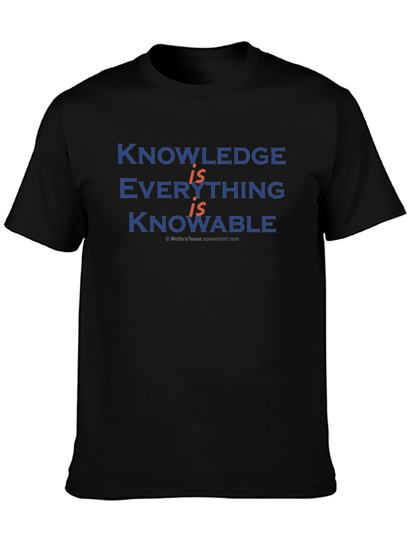 Knowledge Is Everything Mens T-Shirt