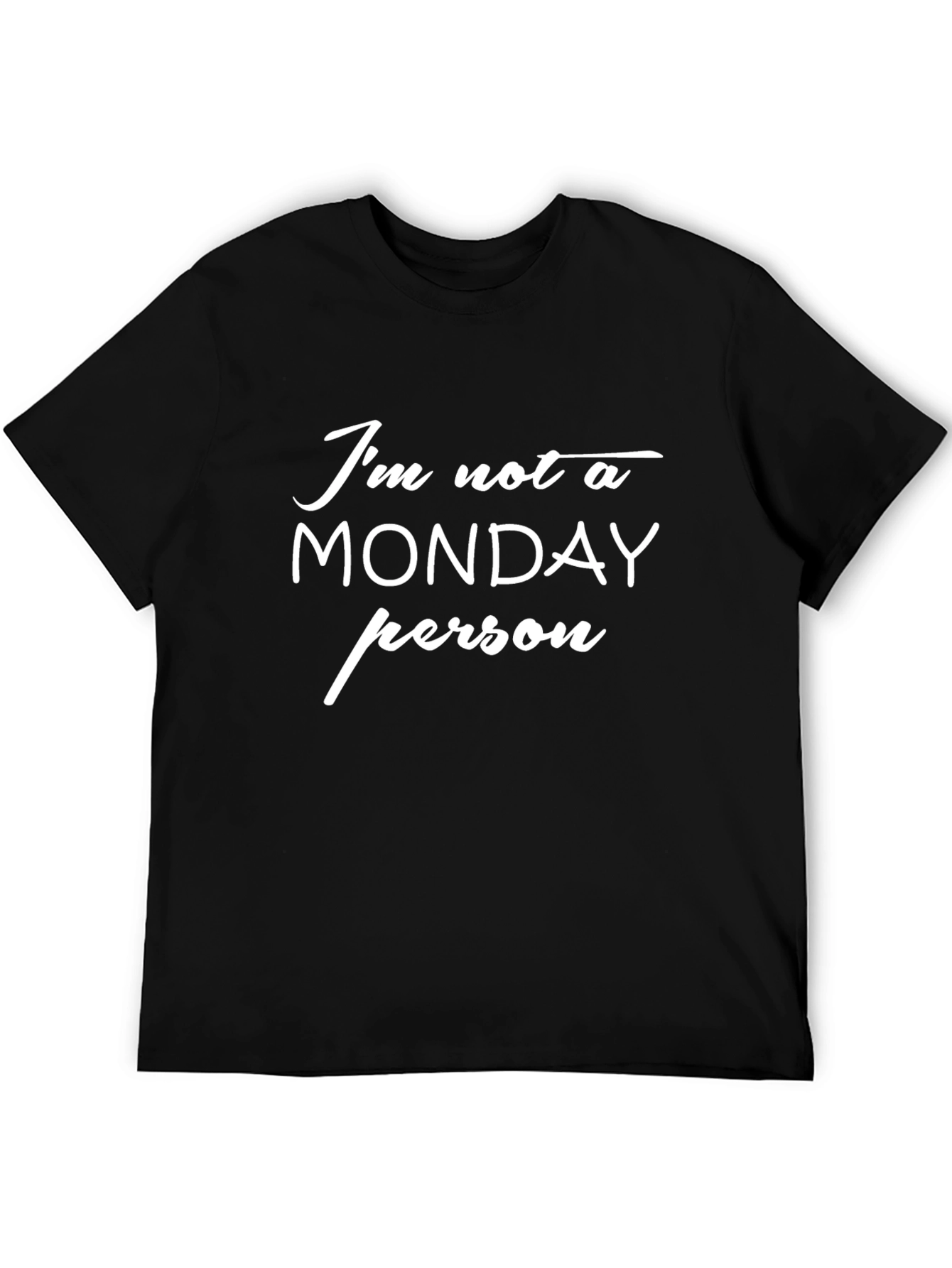 Im Not A Monday Person Graphic Tee