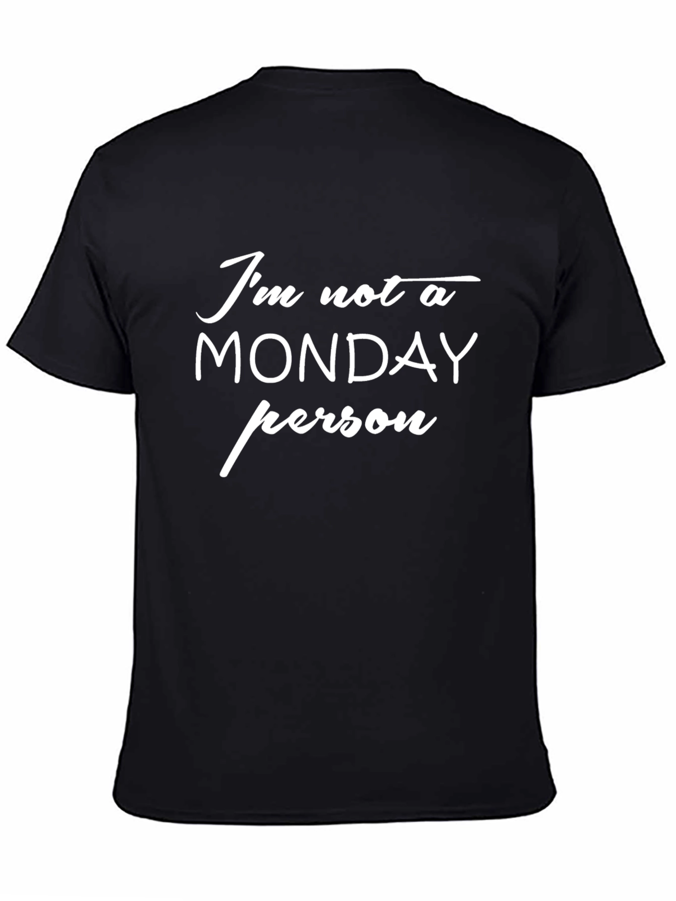 Im Not A Monday Person Graphic Tee