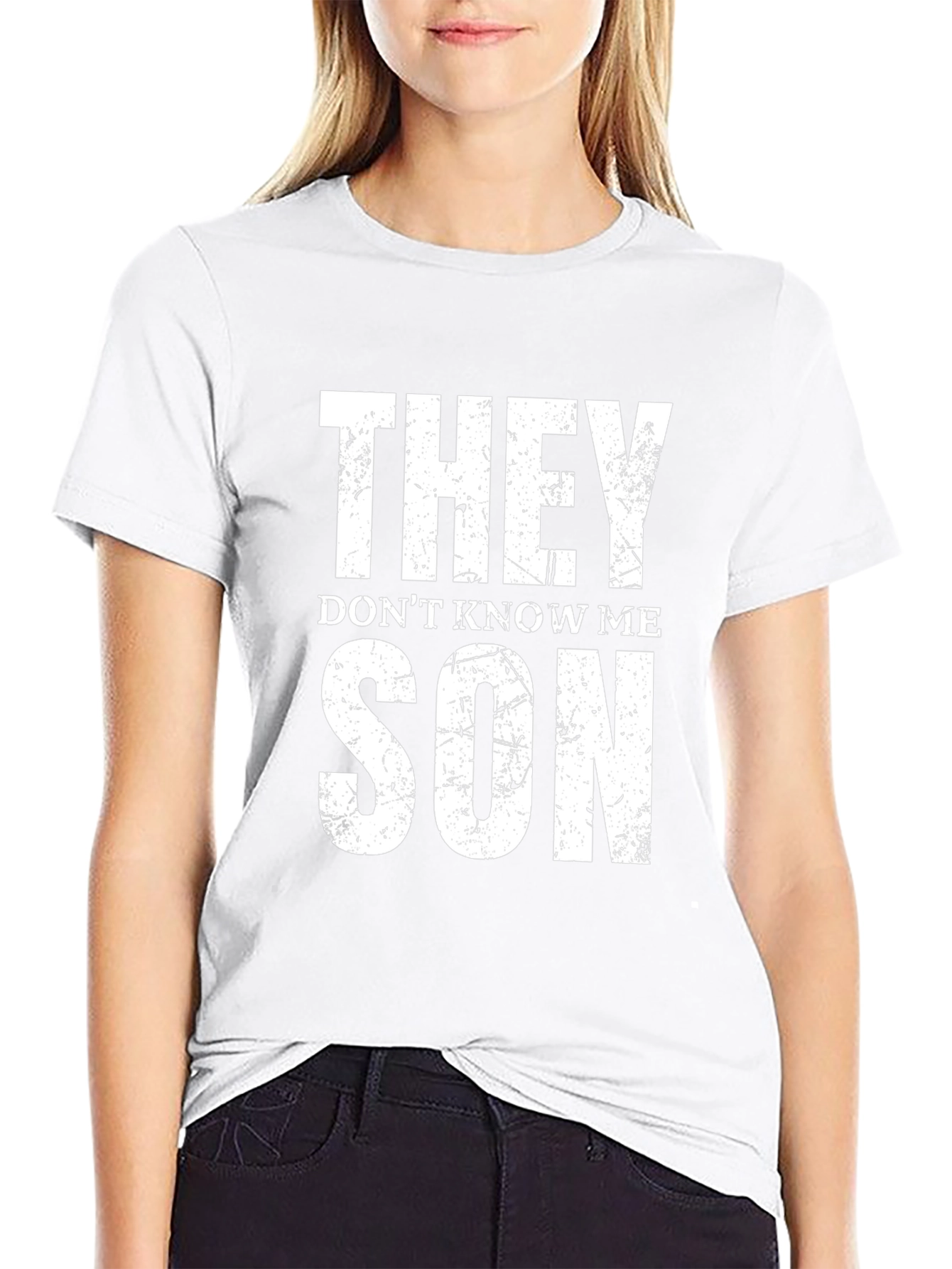 They Dont Know Me Son T-Shirt