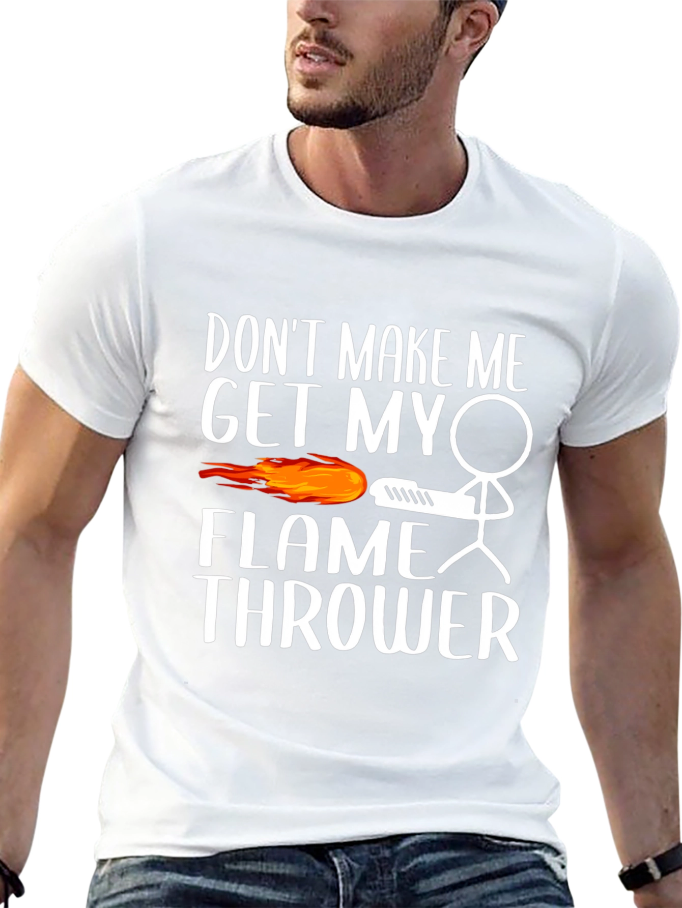 Dont Make Me Get My Flamethrower Graphic T-Shirt