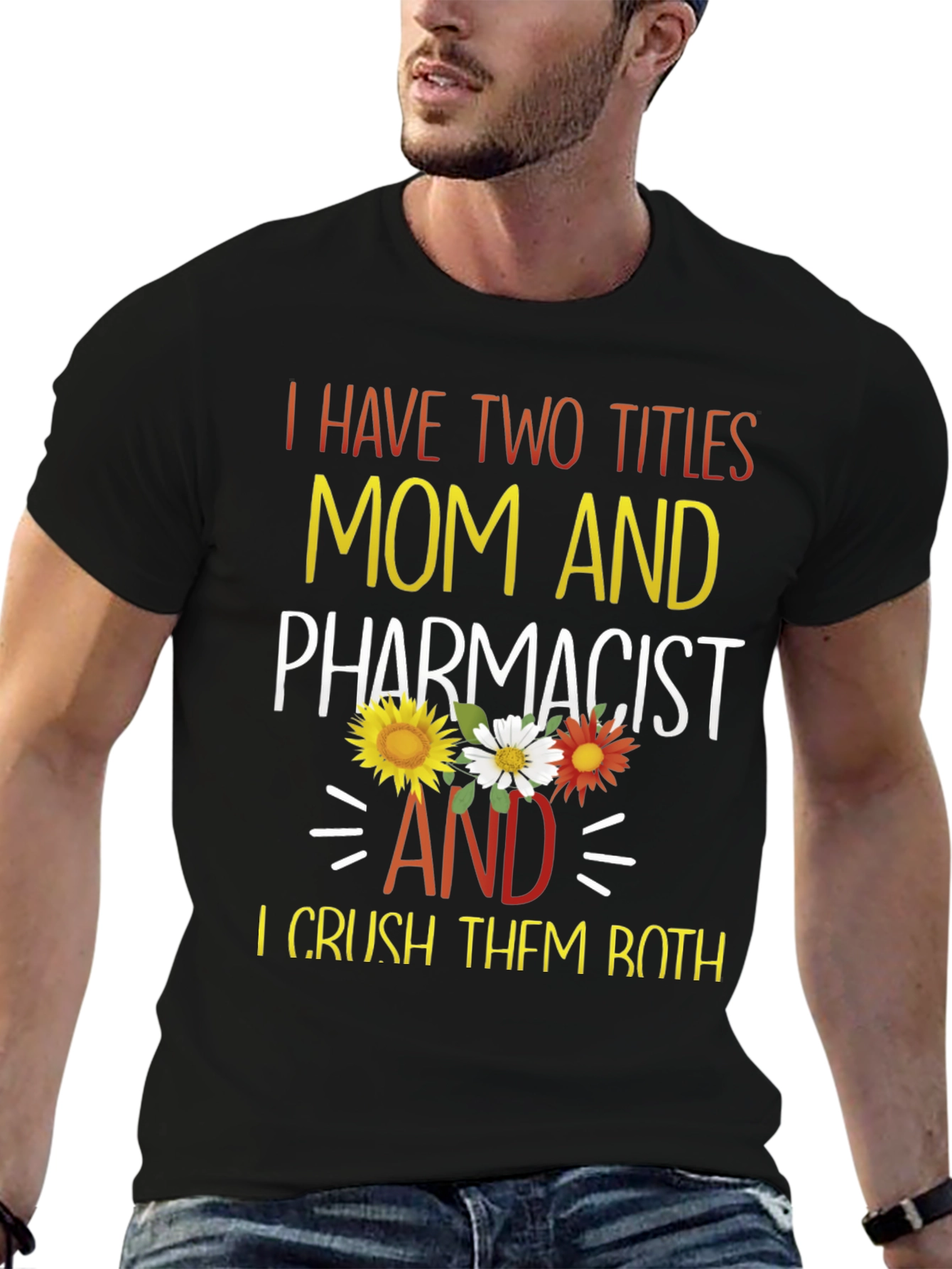 Mom and Pharmacist T-Shirt - Crush Both Titles!