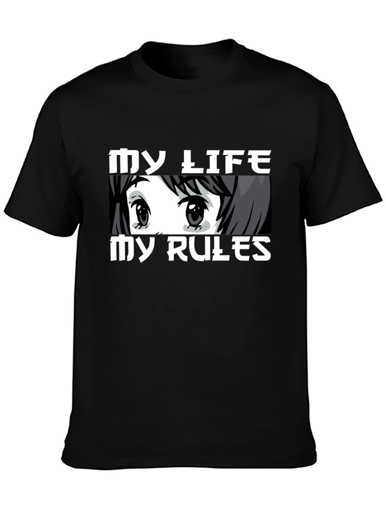 My Life My Rules Anime Eyes Graphic T-Shirt