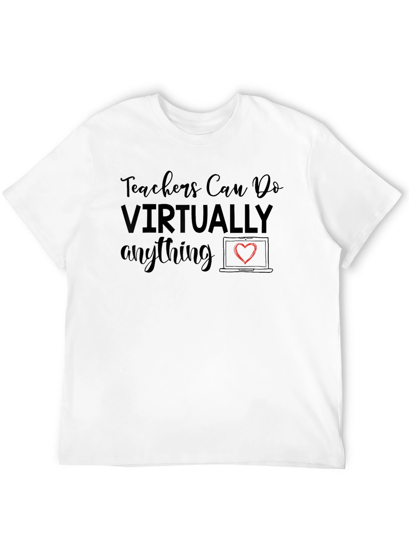 Teachers Can Do Virtually Anything T-Shirt