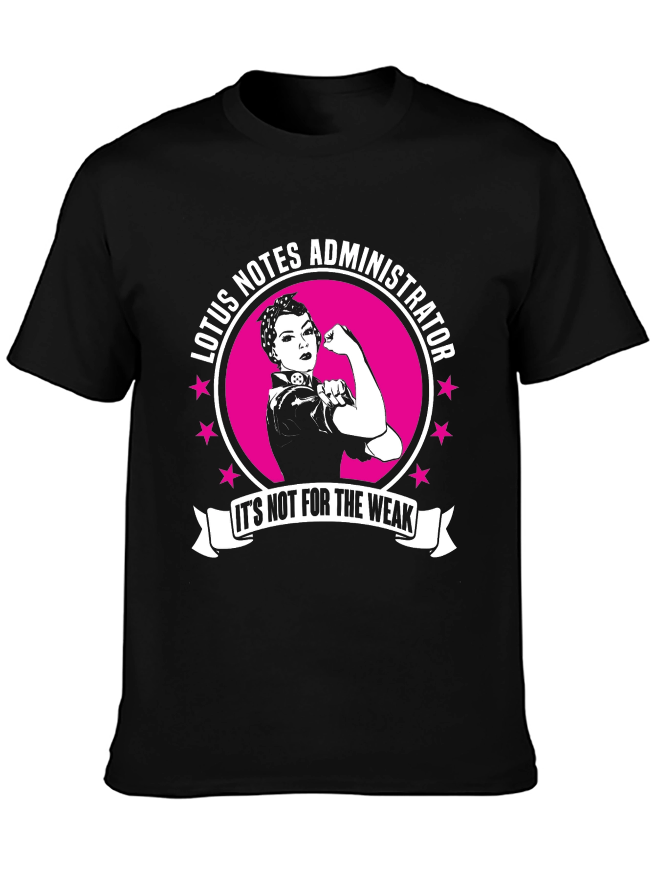 Lotus Notes Administrator T-Shirt - Strong Woman Design