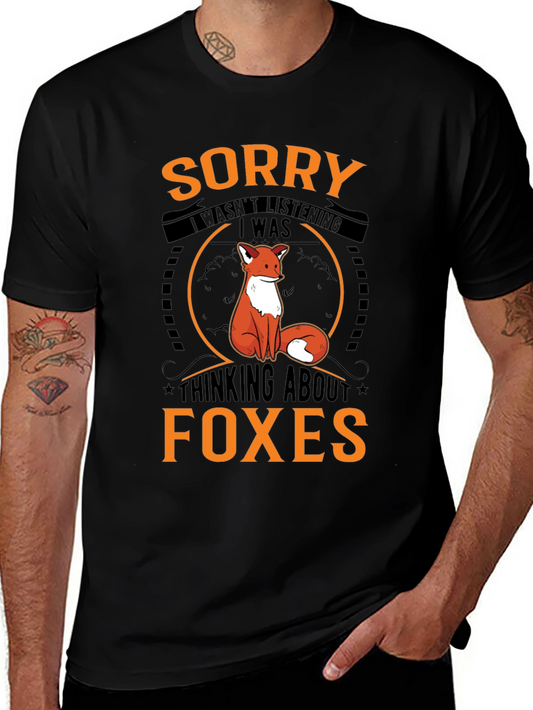 Fox Lover T-Shirt: Sorry Thinking About Foxes!