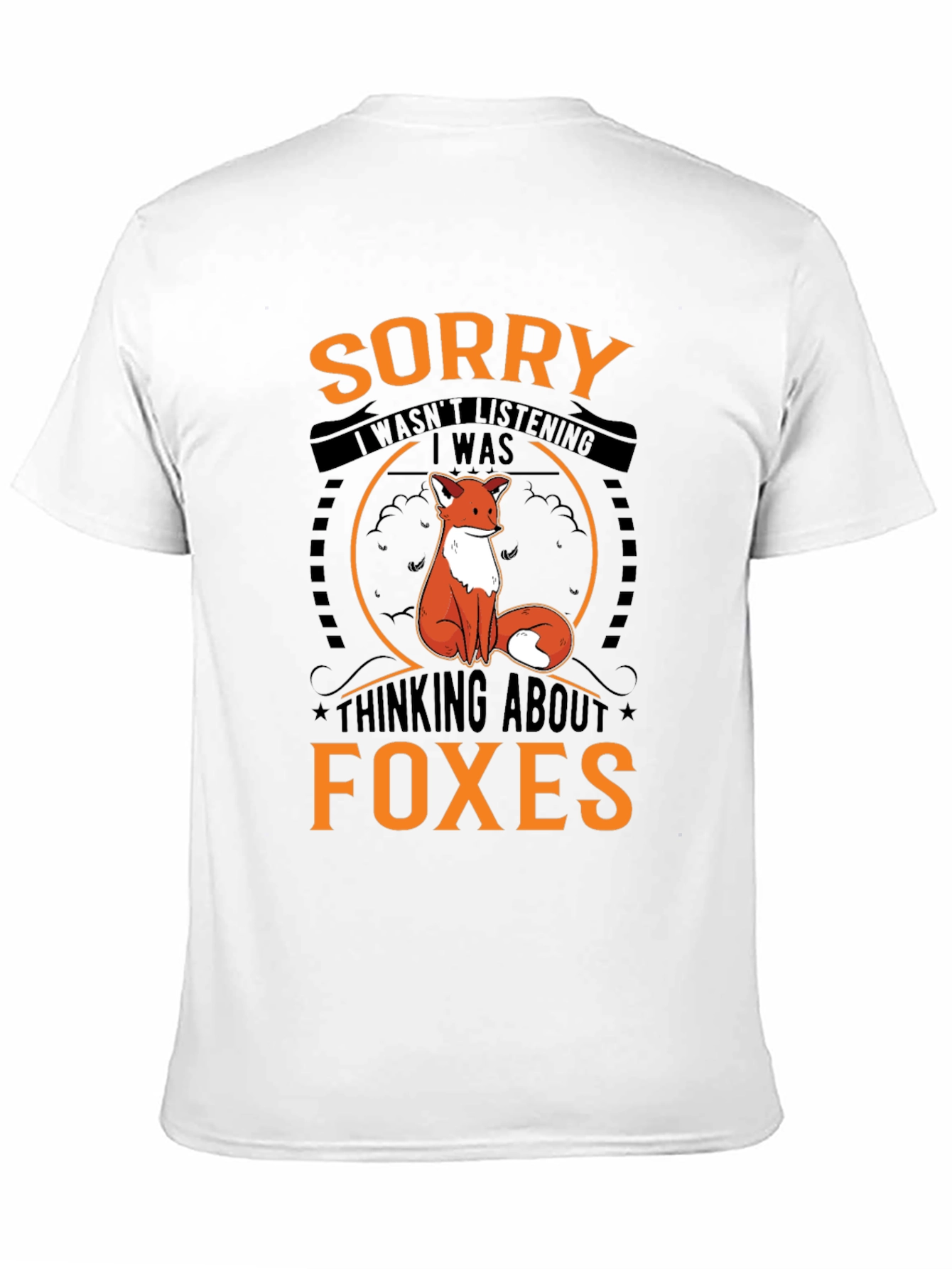 Fox Lover T-Shirt: Sorry Thinking About Foxes!