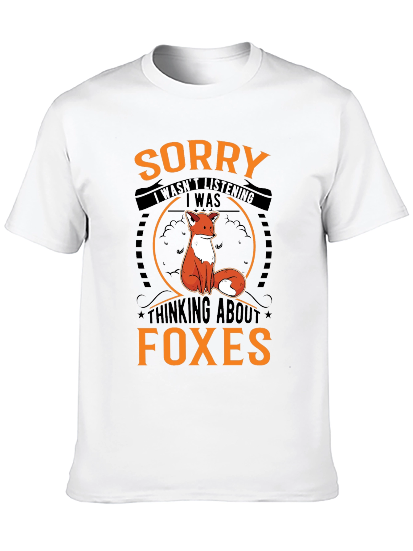 Fox Lover T-Shirt: Sorry Thinking About Foxes!
