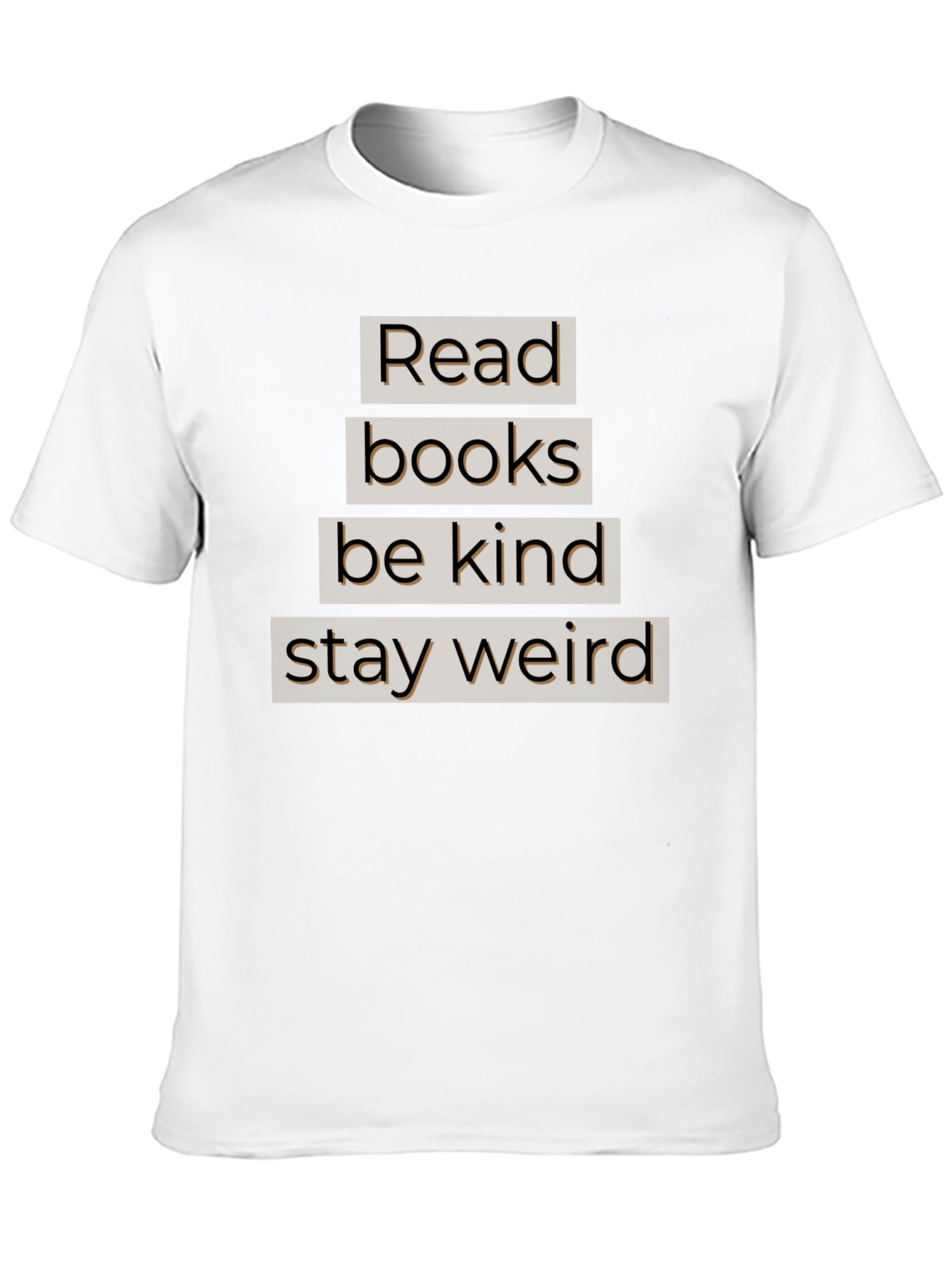 Read Books Be Kind Stay Weird T-Shirt
