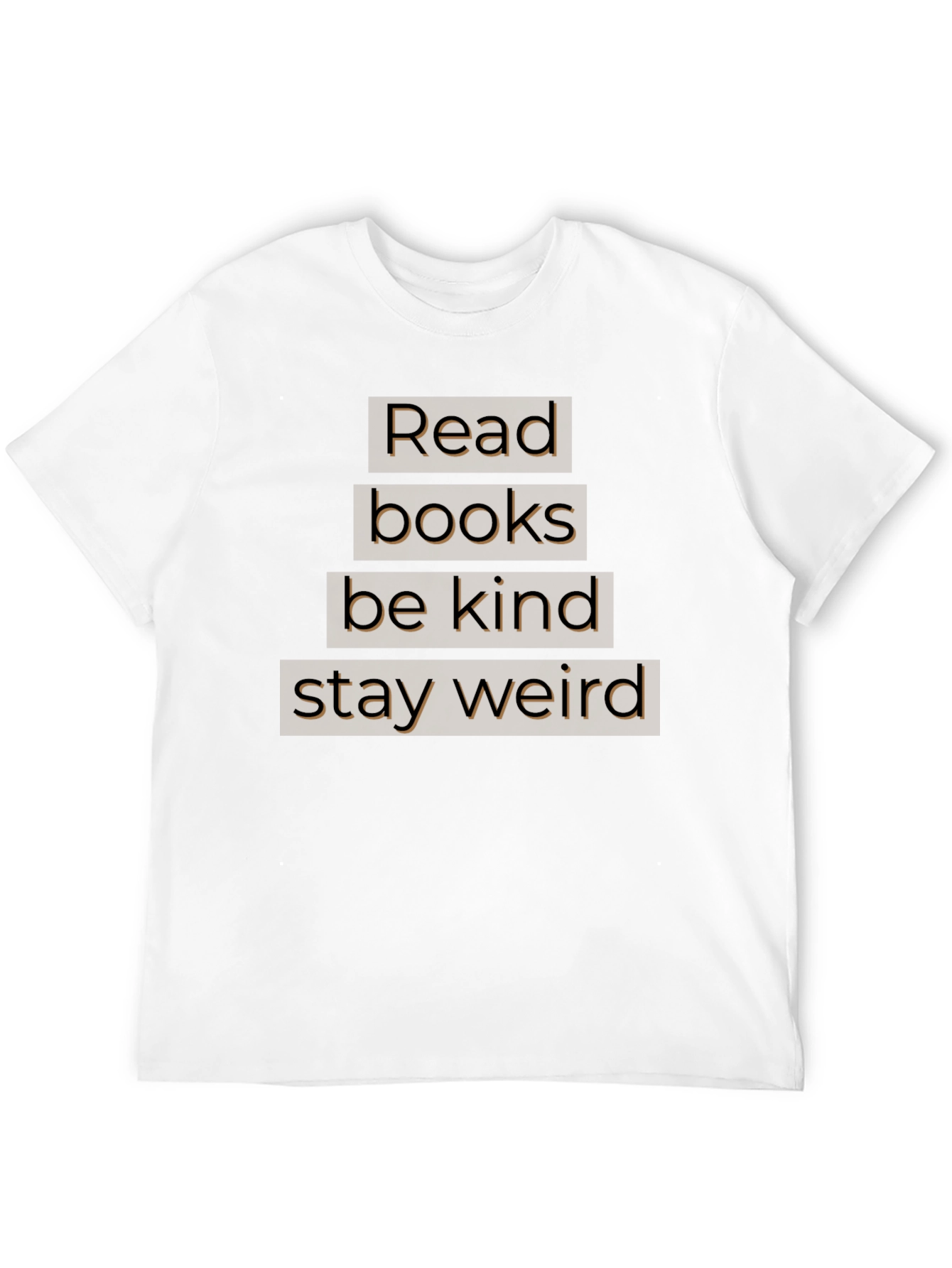 Read Books Be Kind Stay Weird T-Shirt