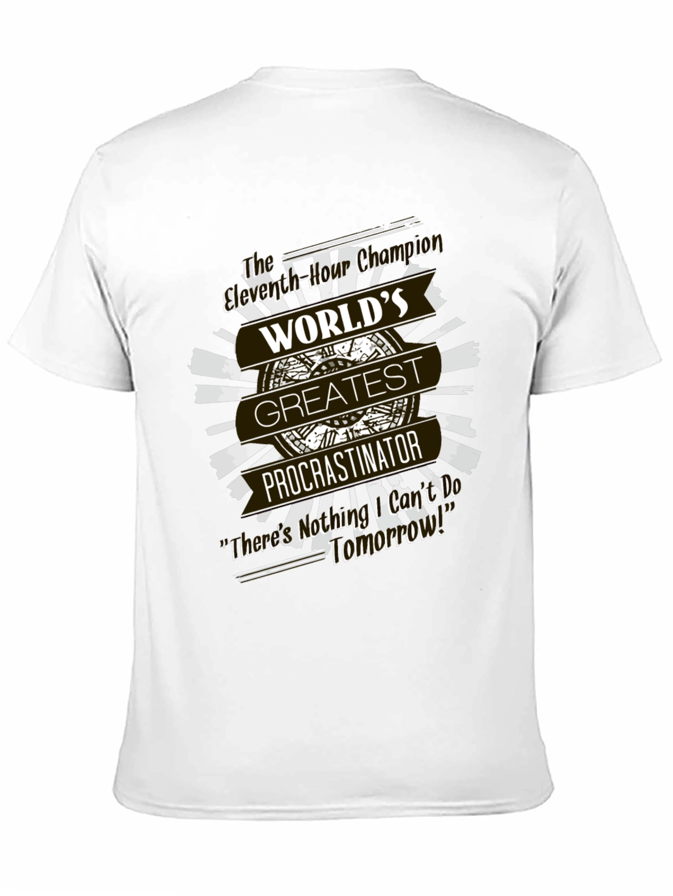 Worlds Greatest Procrastinator T-Shirt