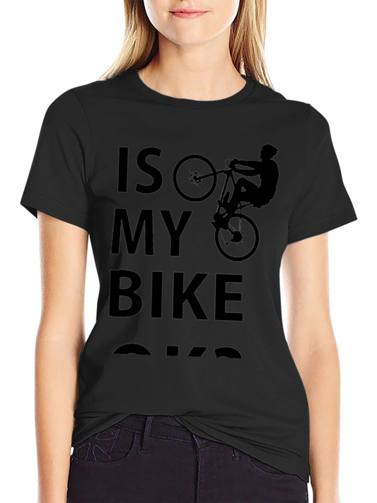 Is My Bike Ok T-Shirt Cycling Humor