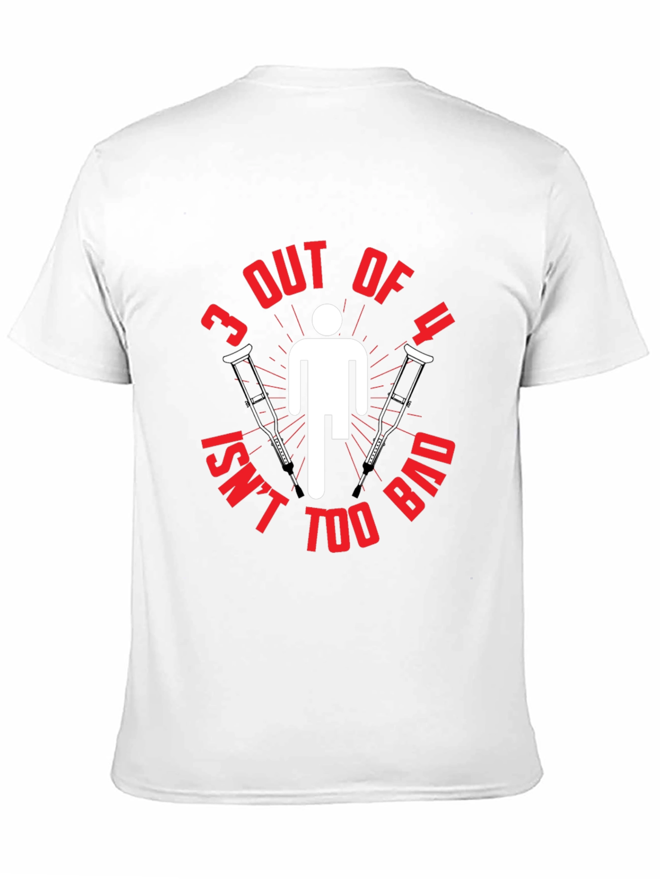 Funny 3 Out of 4 Crutches T-Shirt