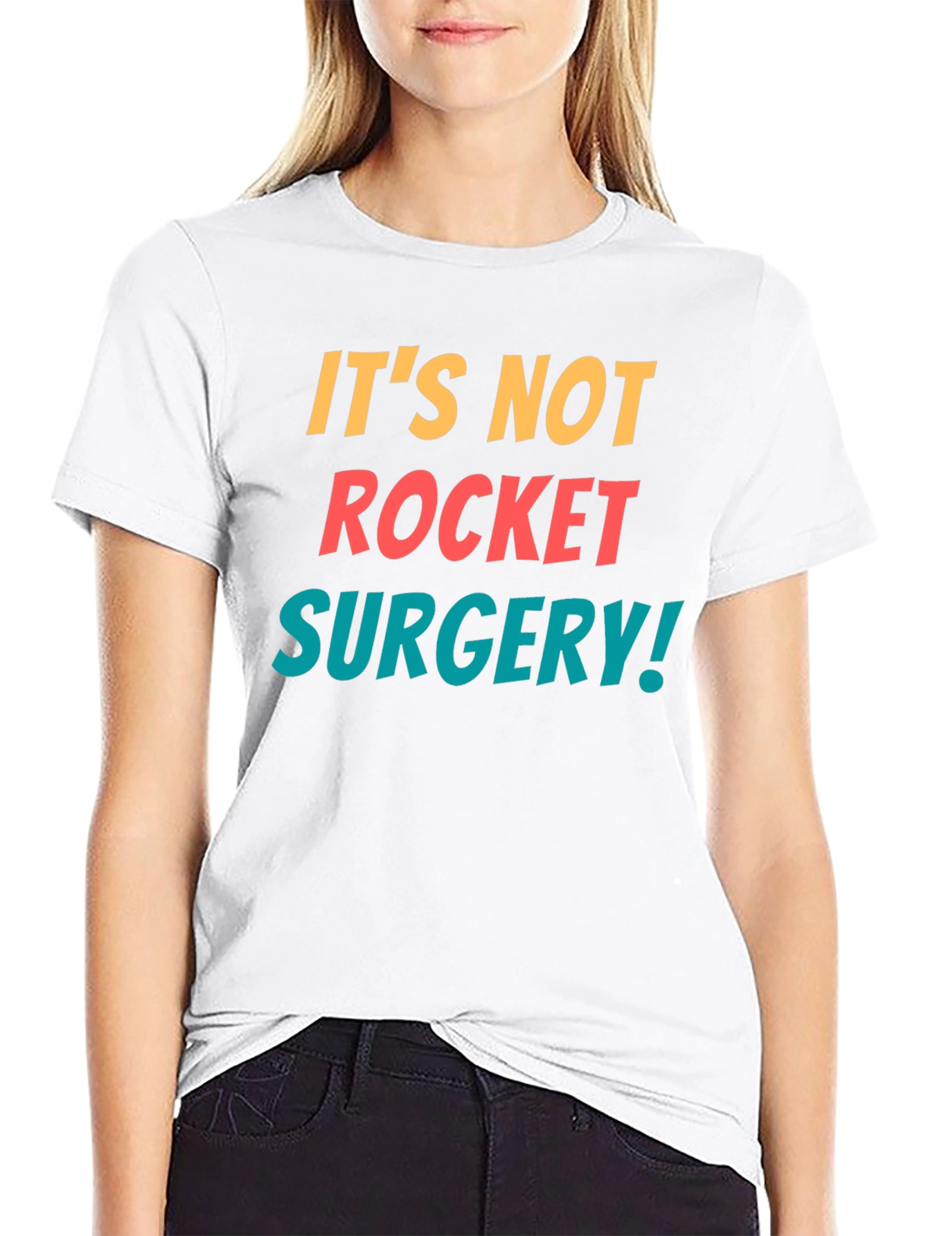 Its Not Rocket Surgery T-Shirt - Funny Sarcastic Tee