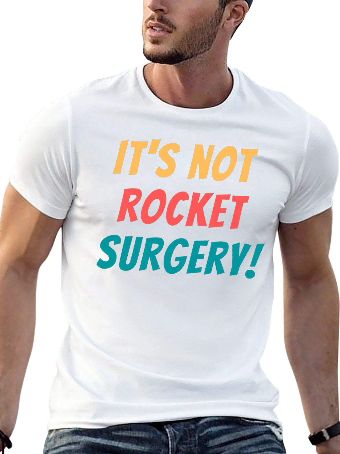 Its Not Rocket Surgery T-Shirt - Funny Sarcastic Tee