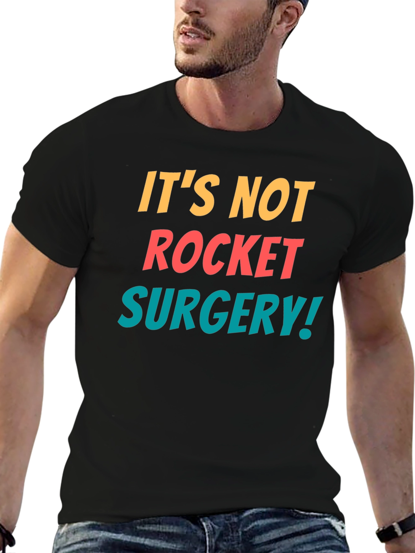Its Not Rocket Surgery T-Shirt - Funny Sarcastic Tee