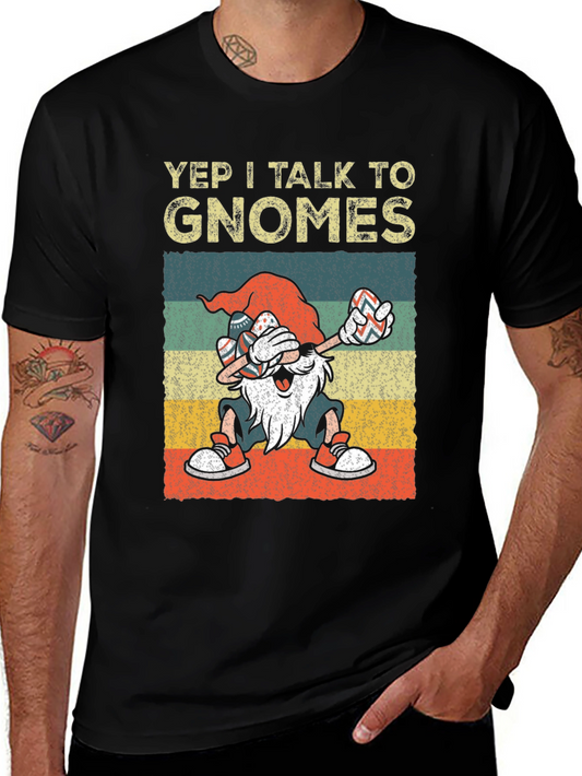 Yep I Talk to Gnomes Graphic Tee