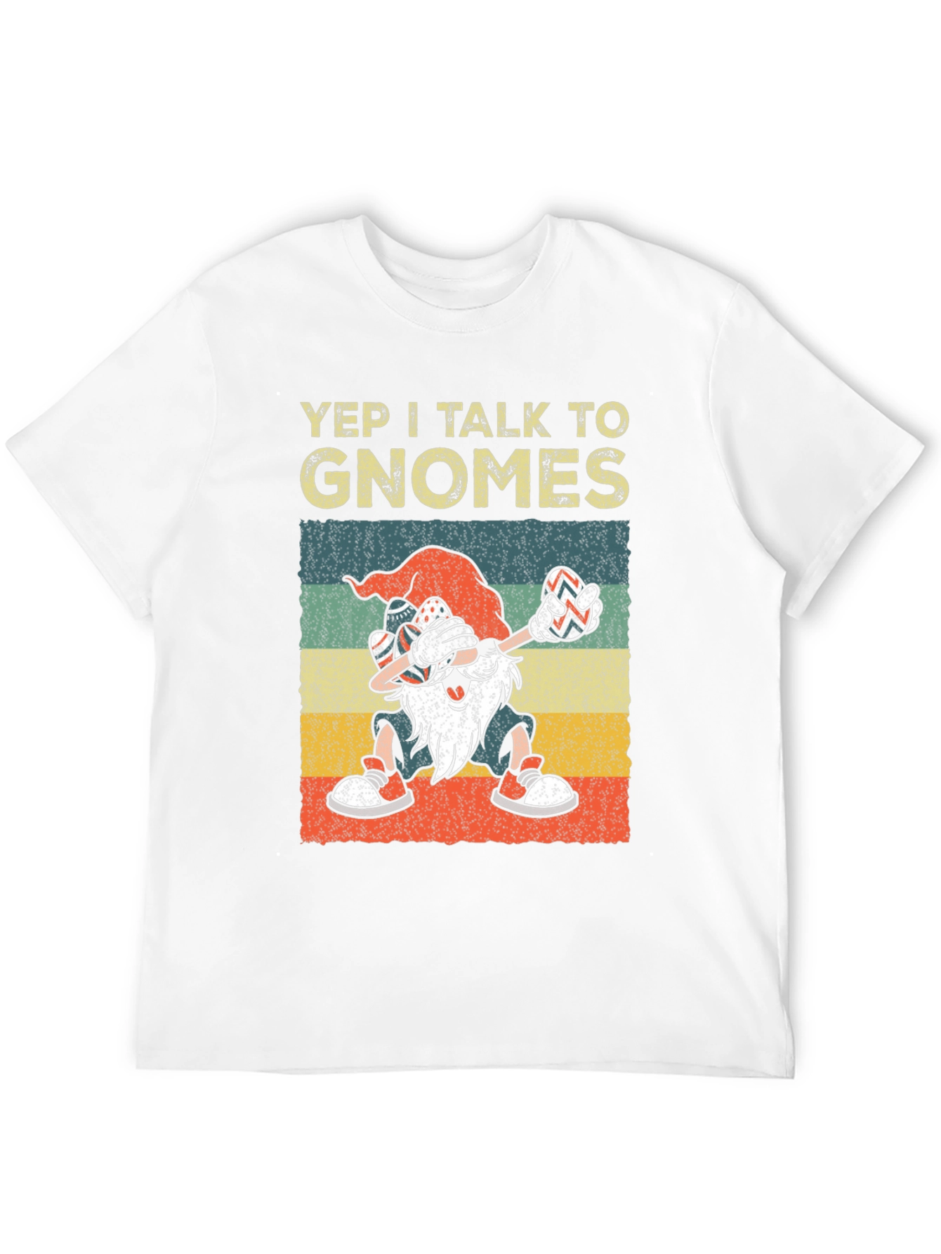 Yep I Talk to Gnomes Graphic Tee