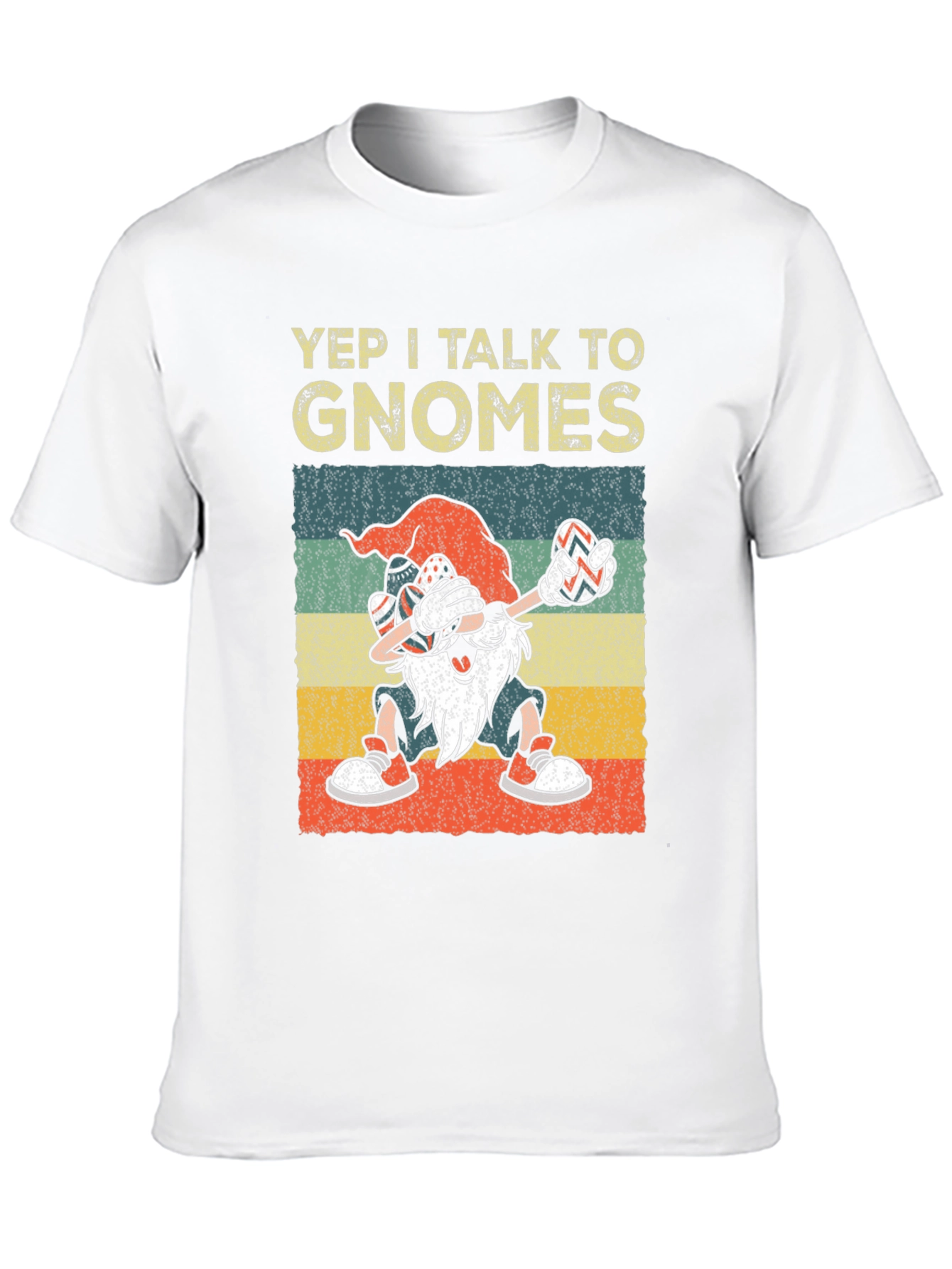 Yep I Talk to Gnomes Graphic Tee