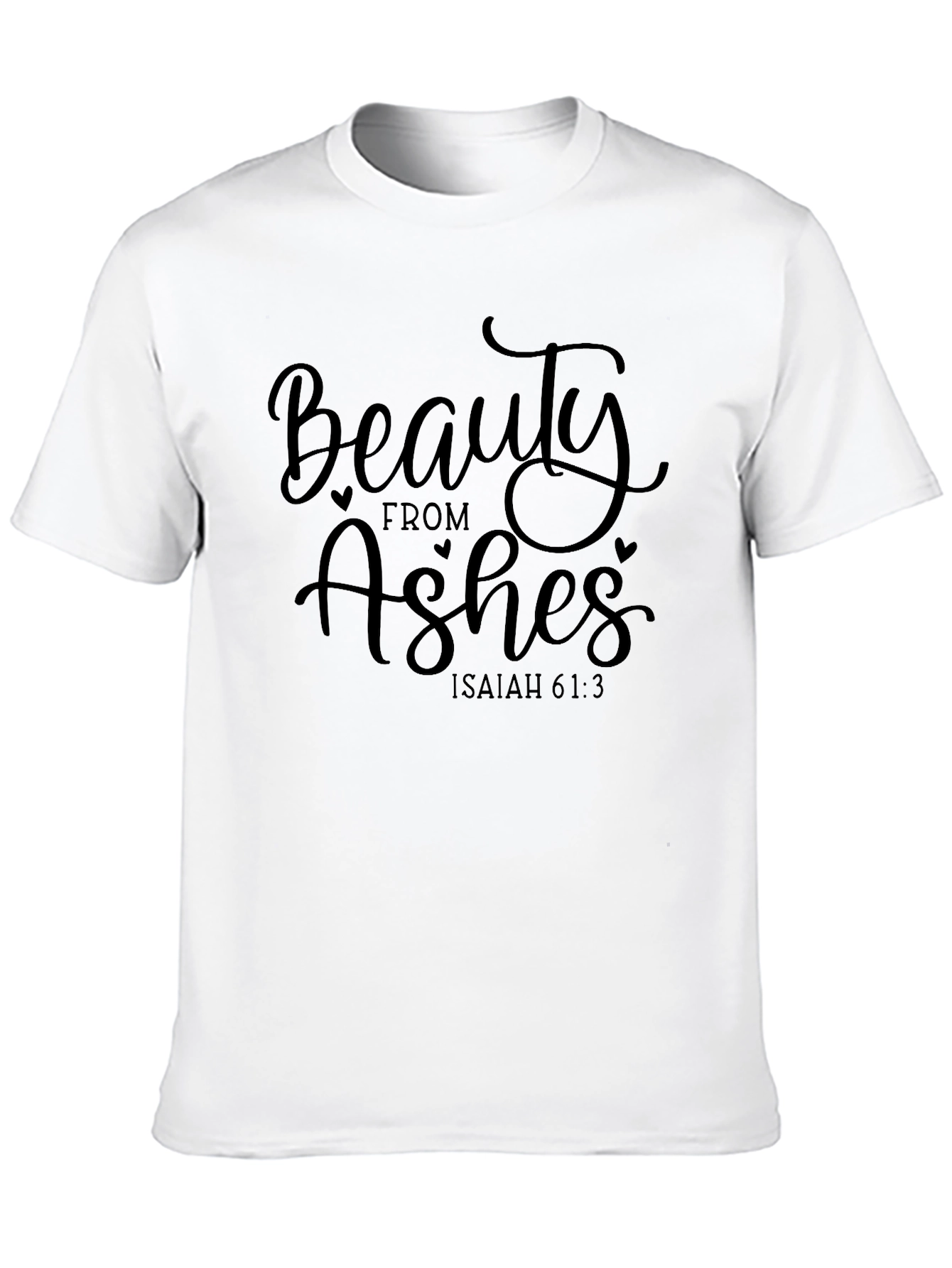 Beauty from Ashes Graphic T-Shirt