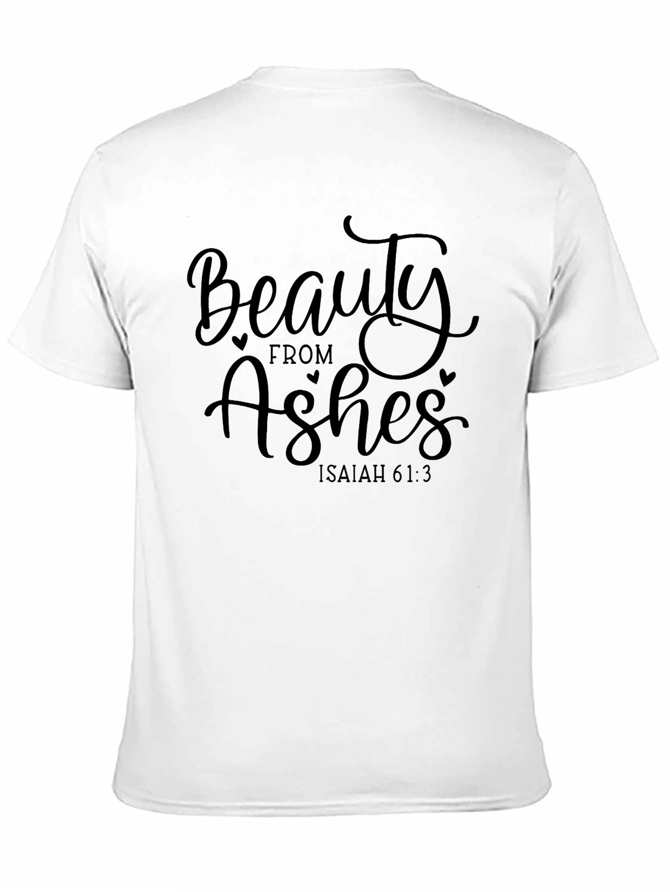 Beauty from Ashes Graphic T-Shirt
