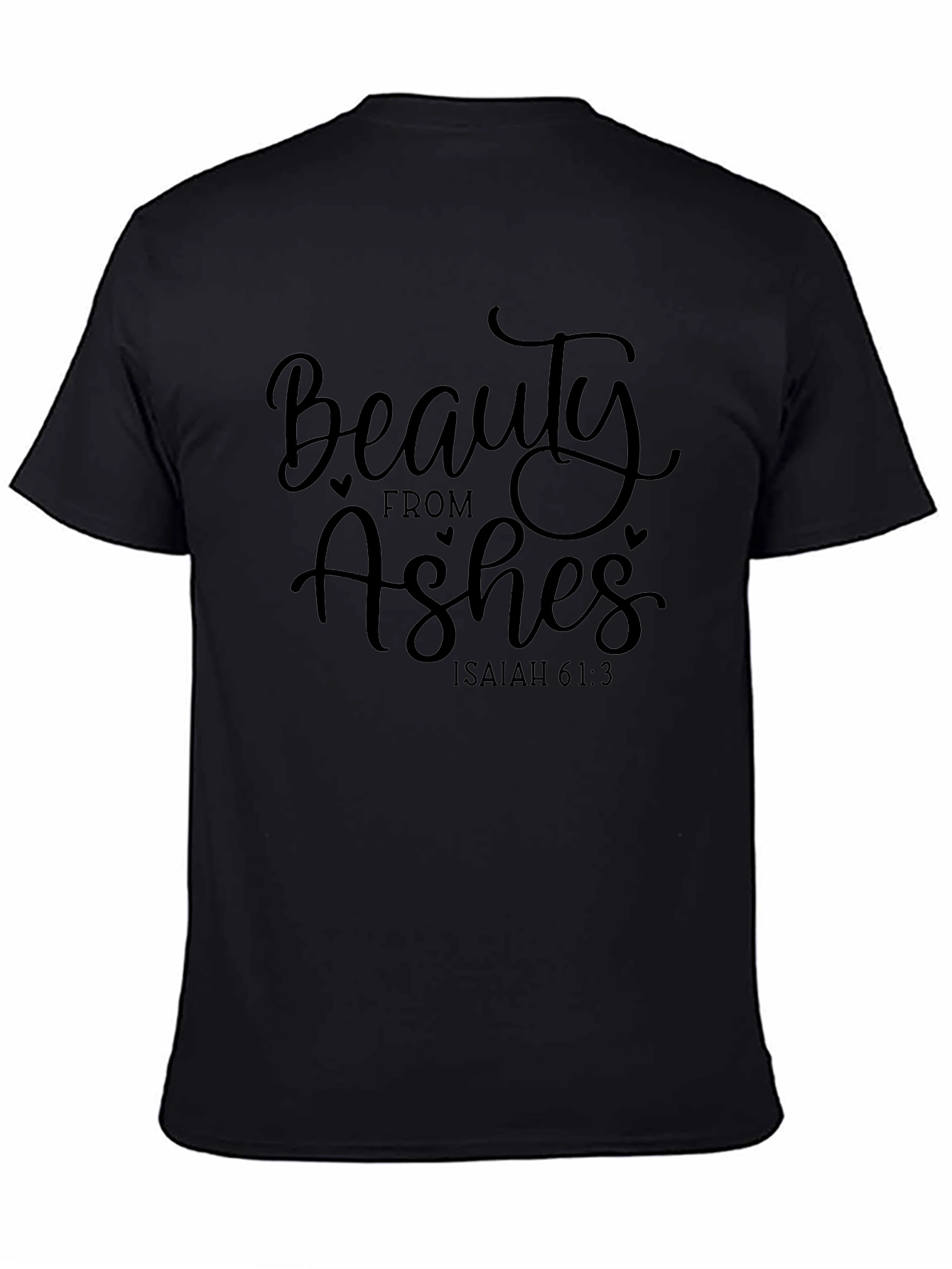 Beauty from Ashes Graphic T-Shirt