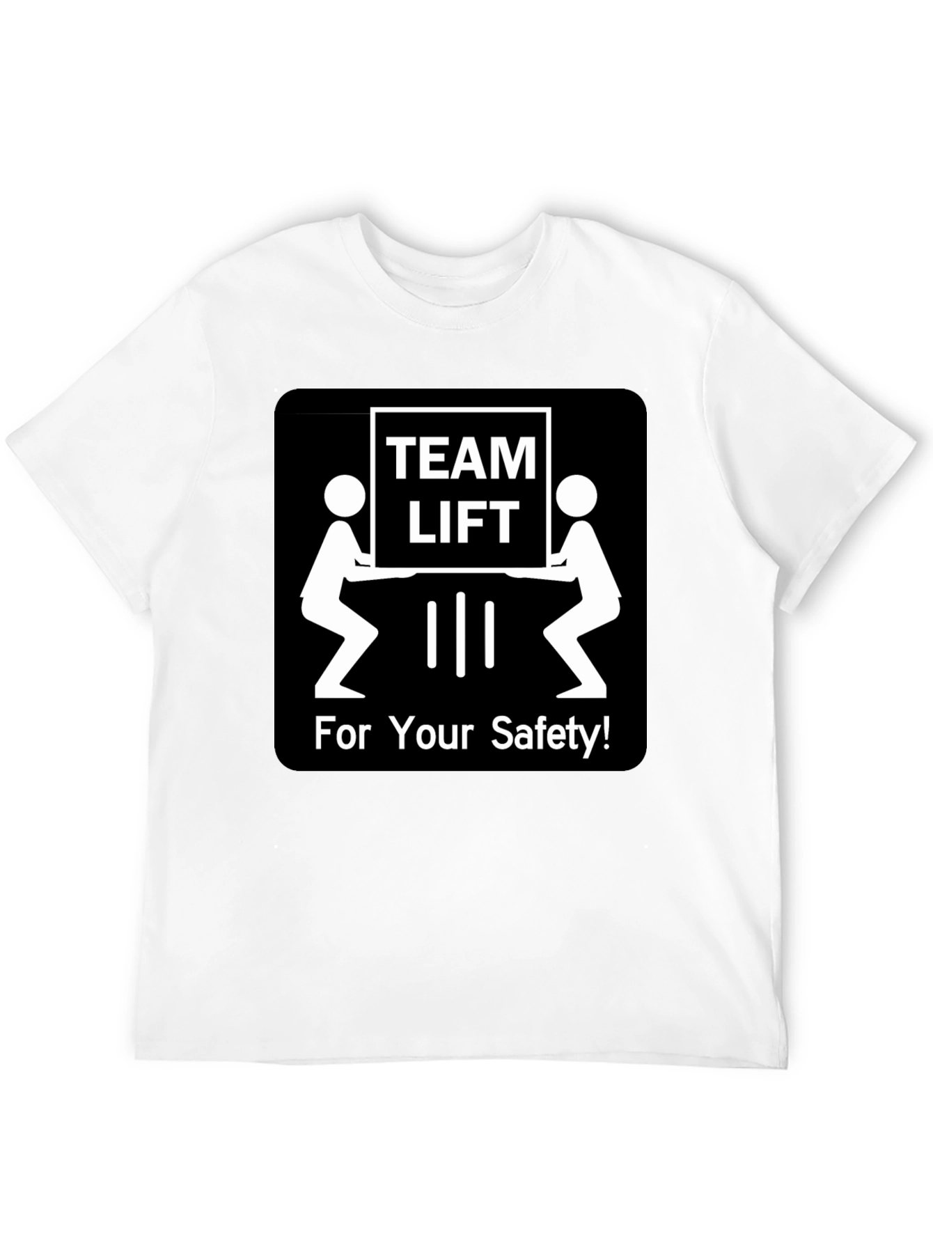 Team Lift Safety T-Shirt - Funny Workplace Tee