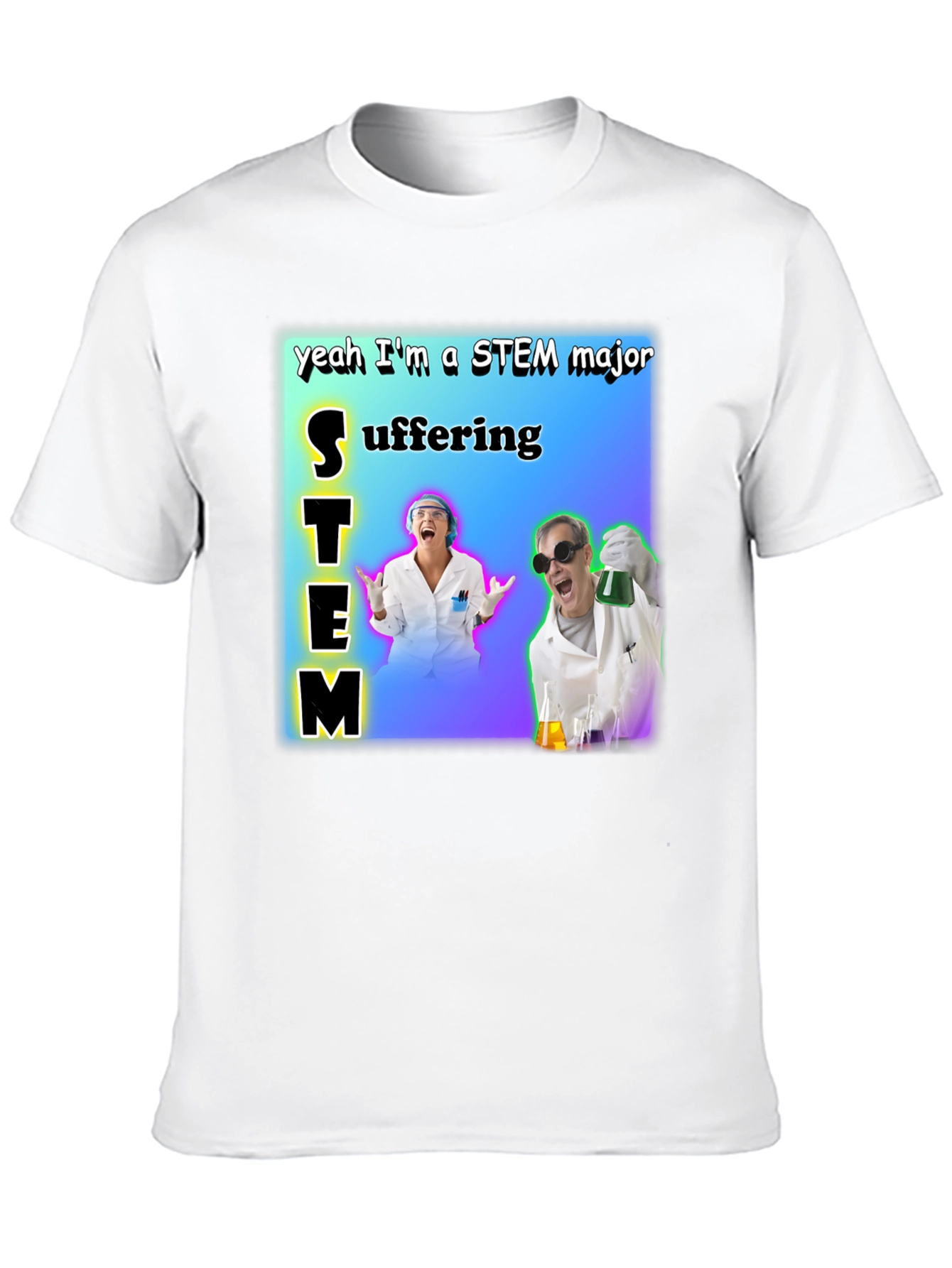 STEM Major Suffering T-Shirt