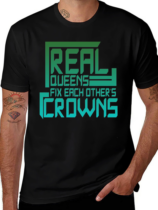 Real Queens T-Shirt - Empowering Graphic Tee