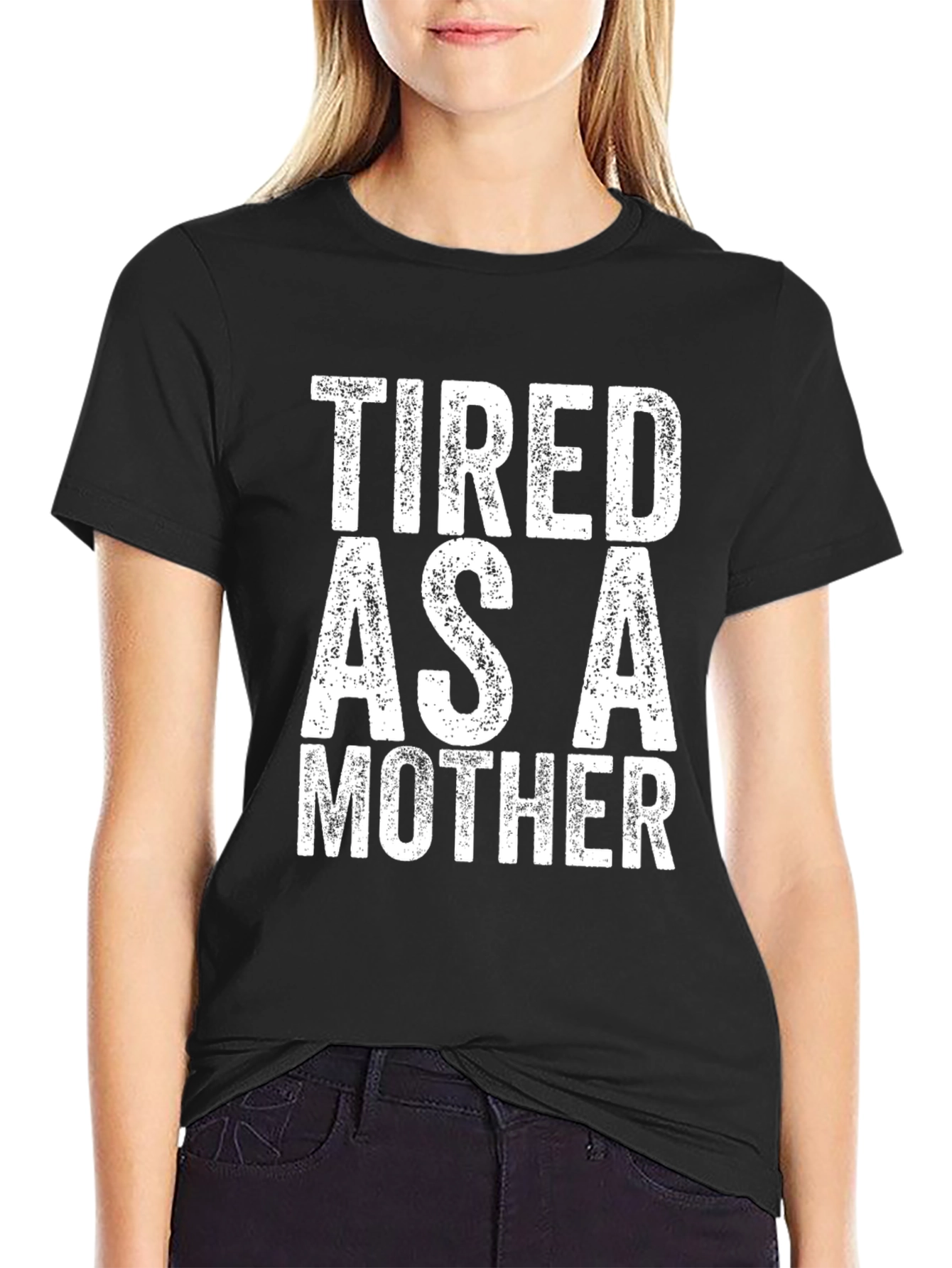 Tired as a Mother - Novelty Graphic Tee