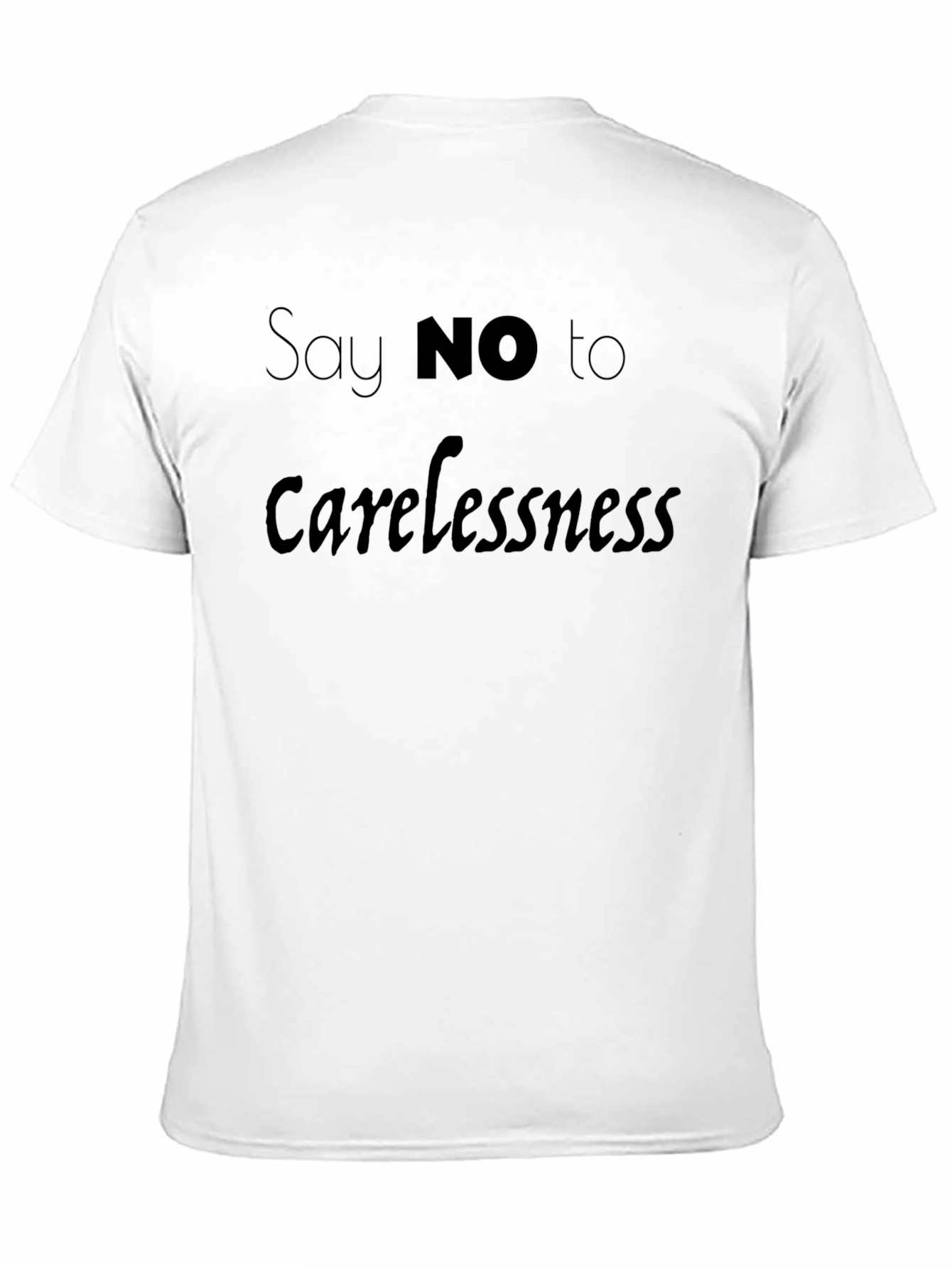 Say No to Carelessness Black T-Shirt