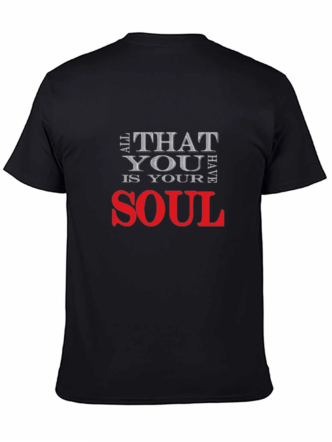 All That You Have Is Your Soul Graphic T-Shirt