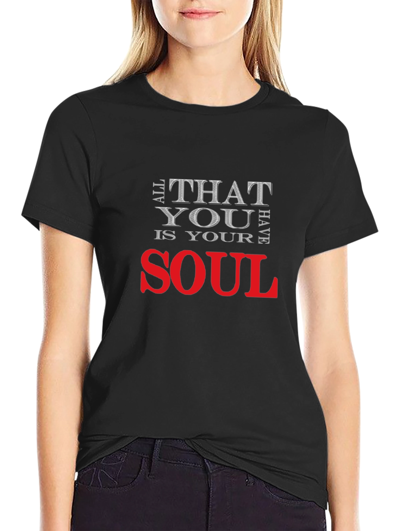 All That You Have Is Your Soul Graphic T-Shirt