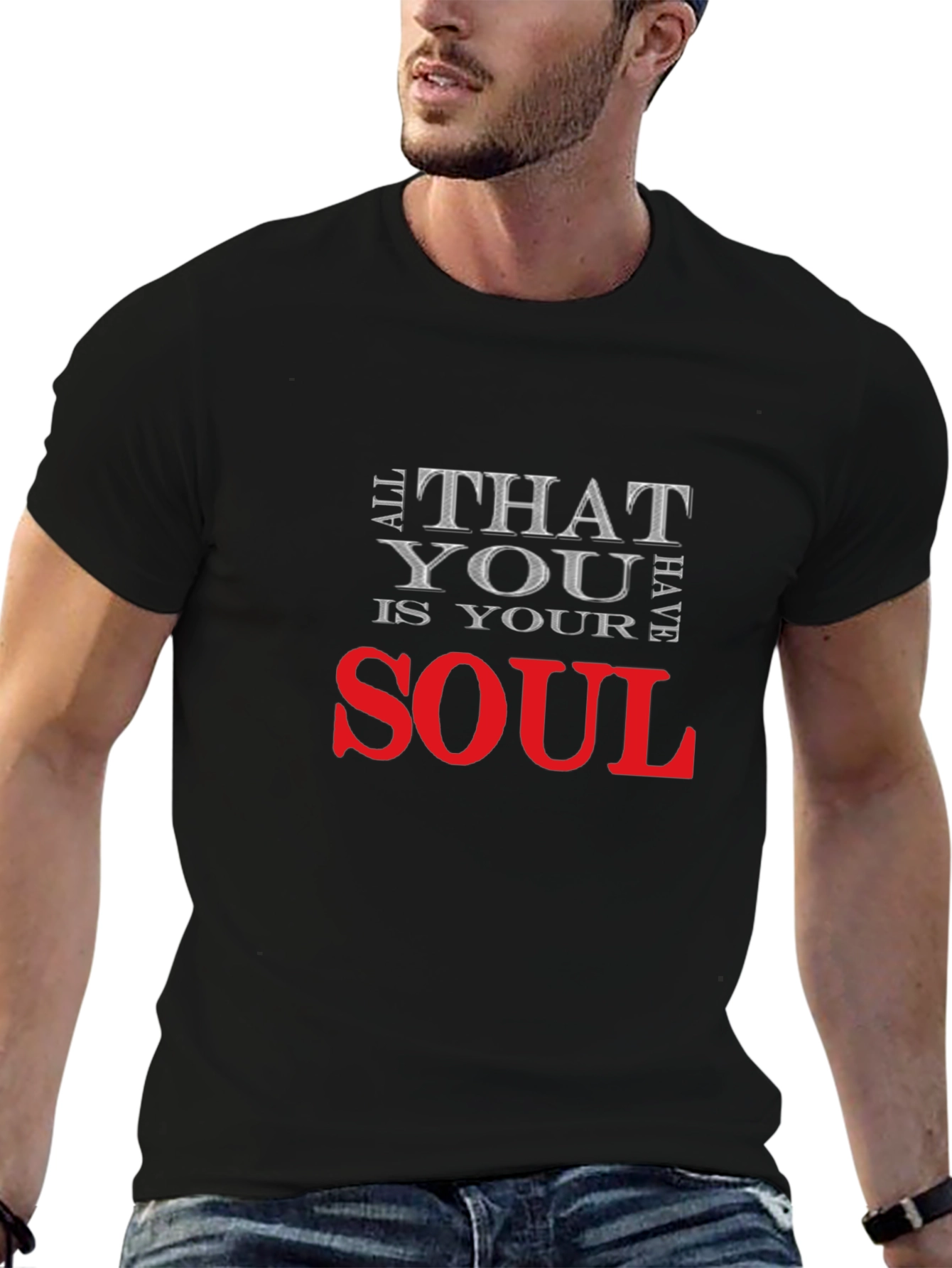 All That You Have Is Your Soul Graphic T-Shirt