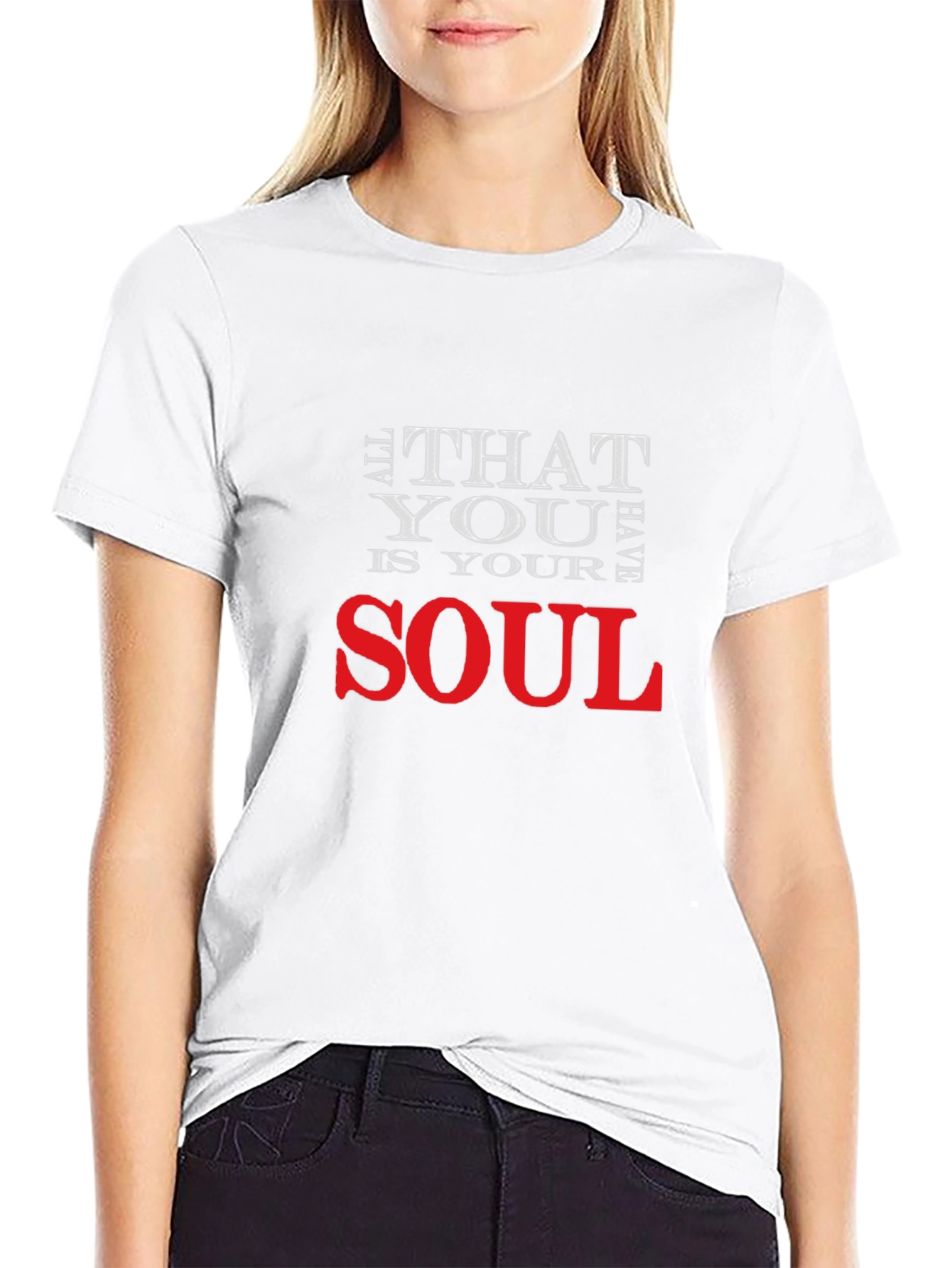 All That You Have Is Your Soul Graphic T-Shirt