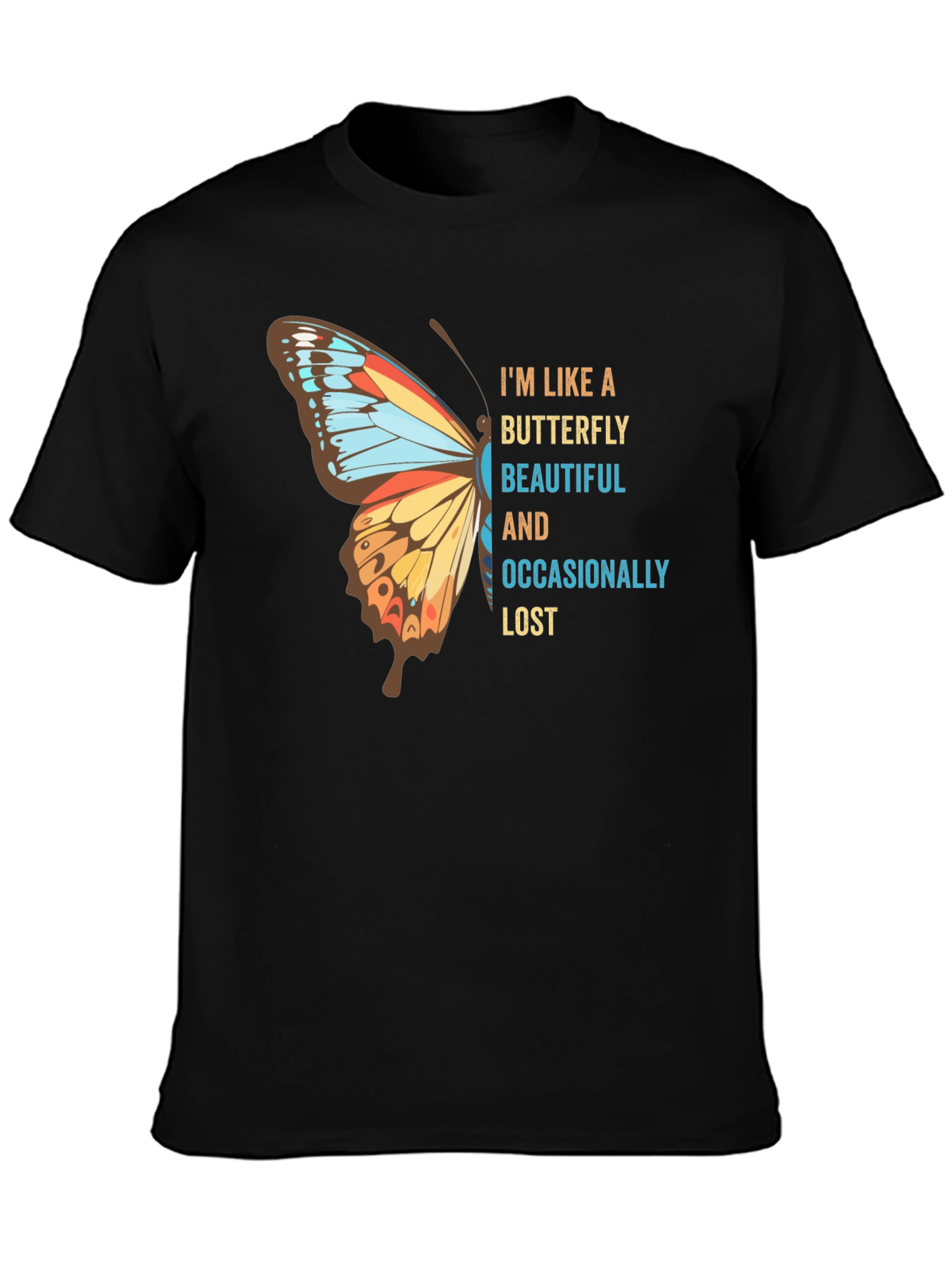 Butterfly Beautiful and Occasionally Lost T-Shirt