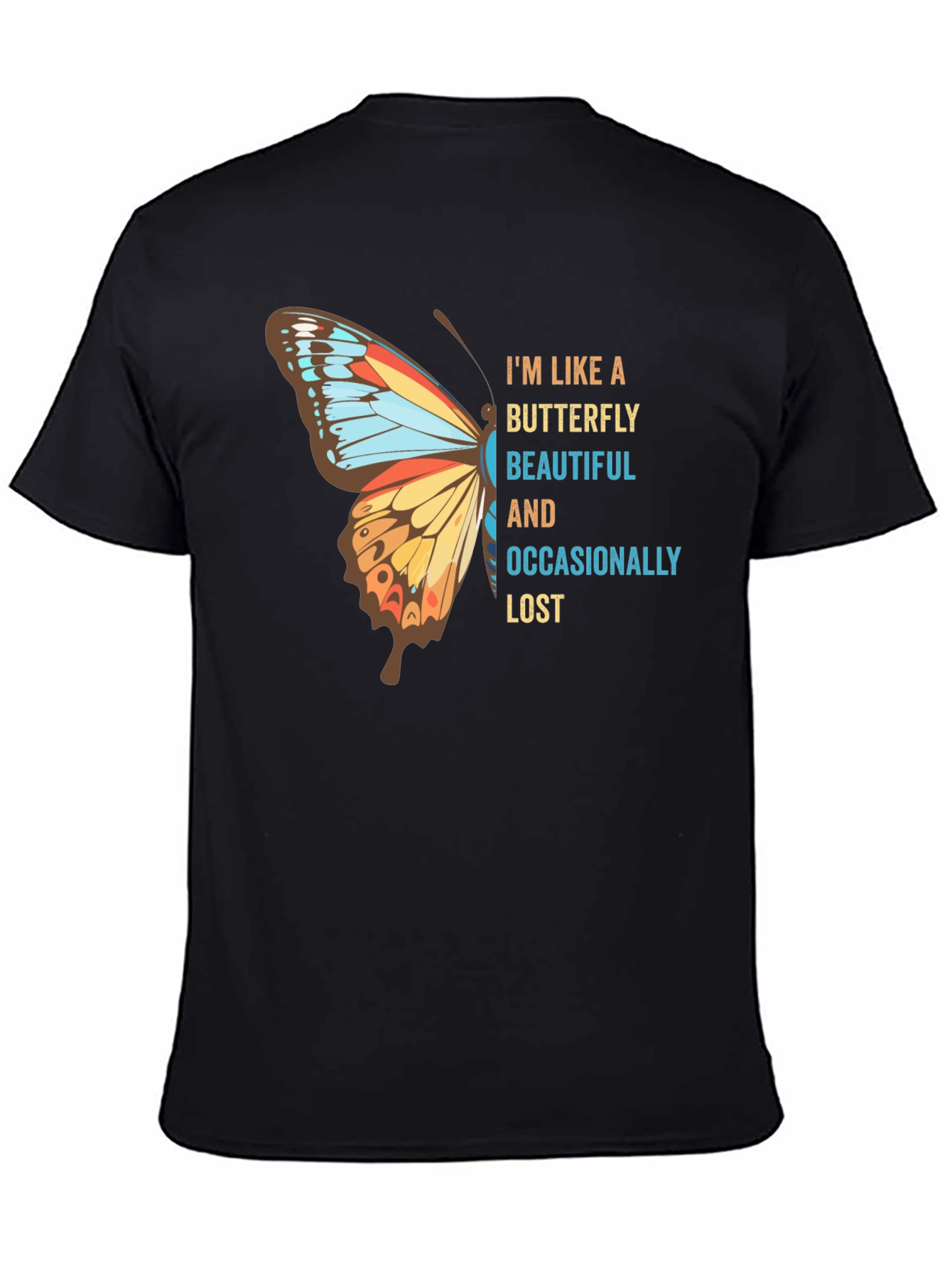 Butterfly Beautiful and Occasionally Lost T-Shirt