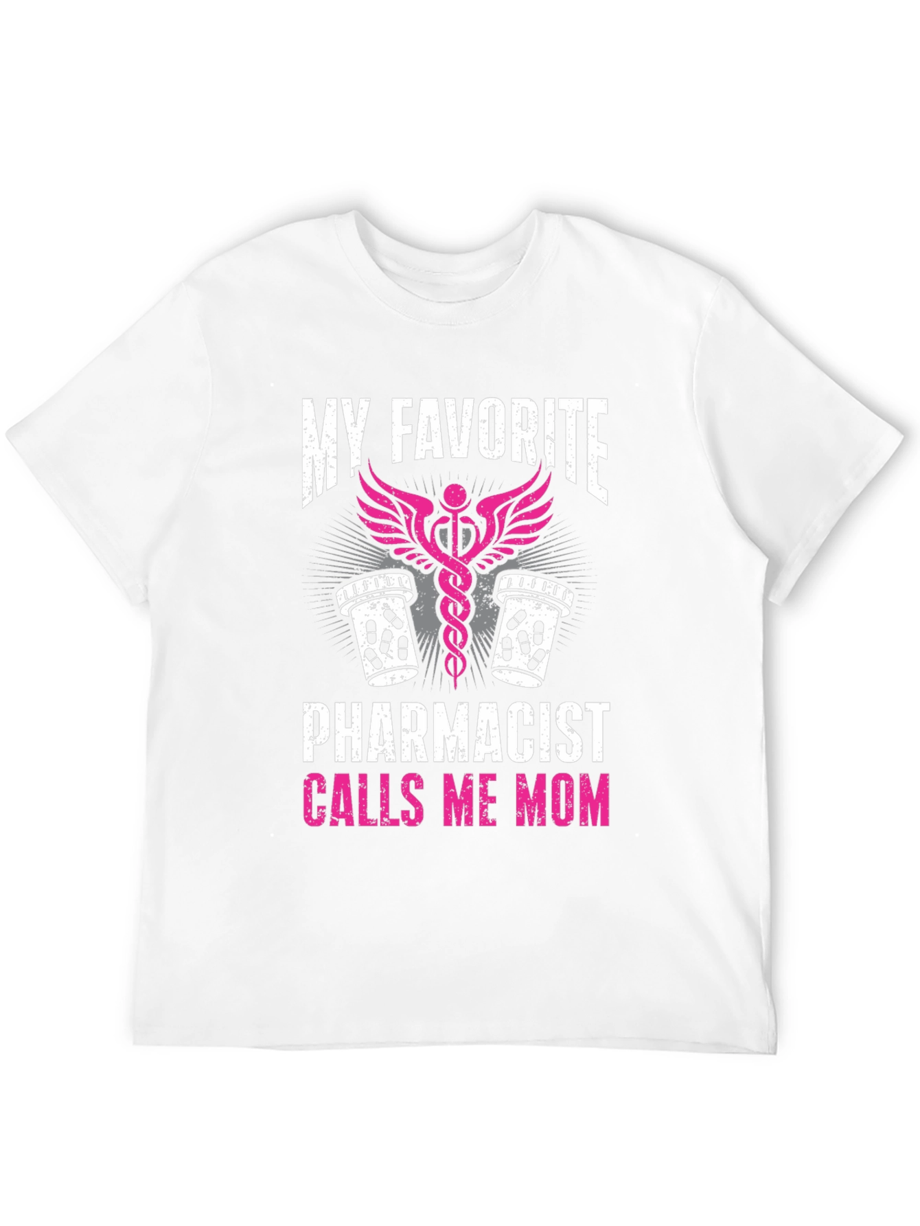 My Favorite Pharmacist Calls Me Mom T-Shirt