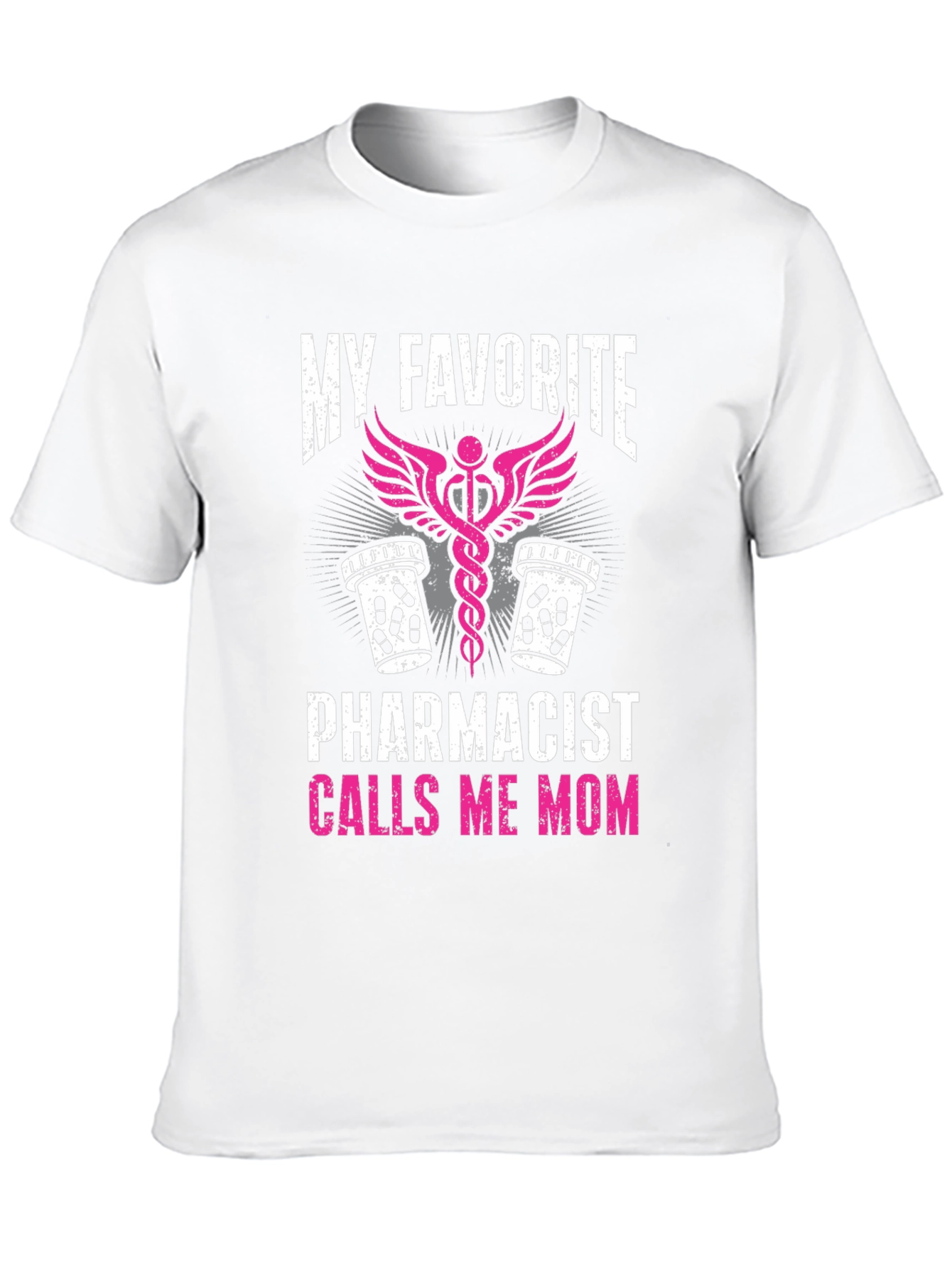 My Favorite Pharmacist Calls Me Mom T-Shirt