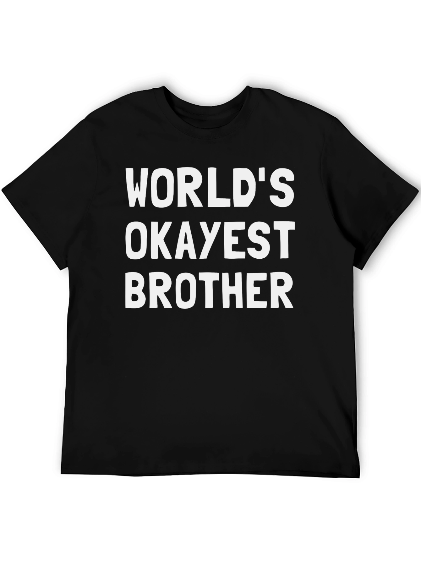 Worlds Okayest Brother T-Shirt - Funny Sibling Gift