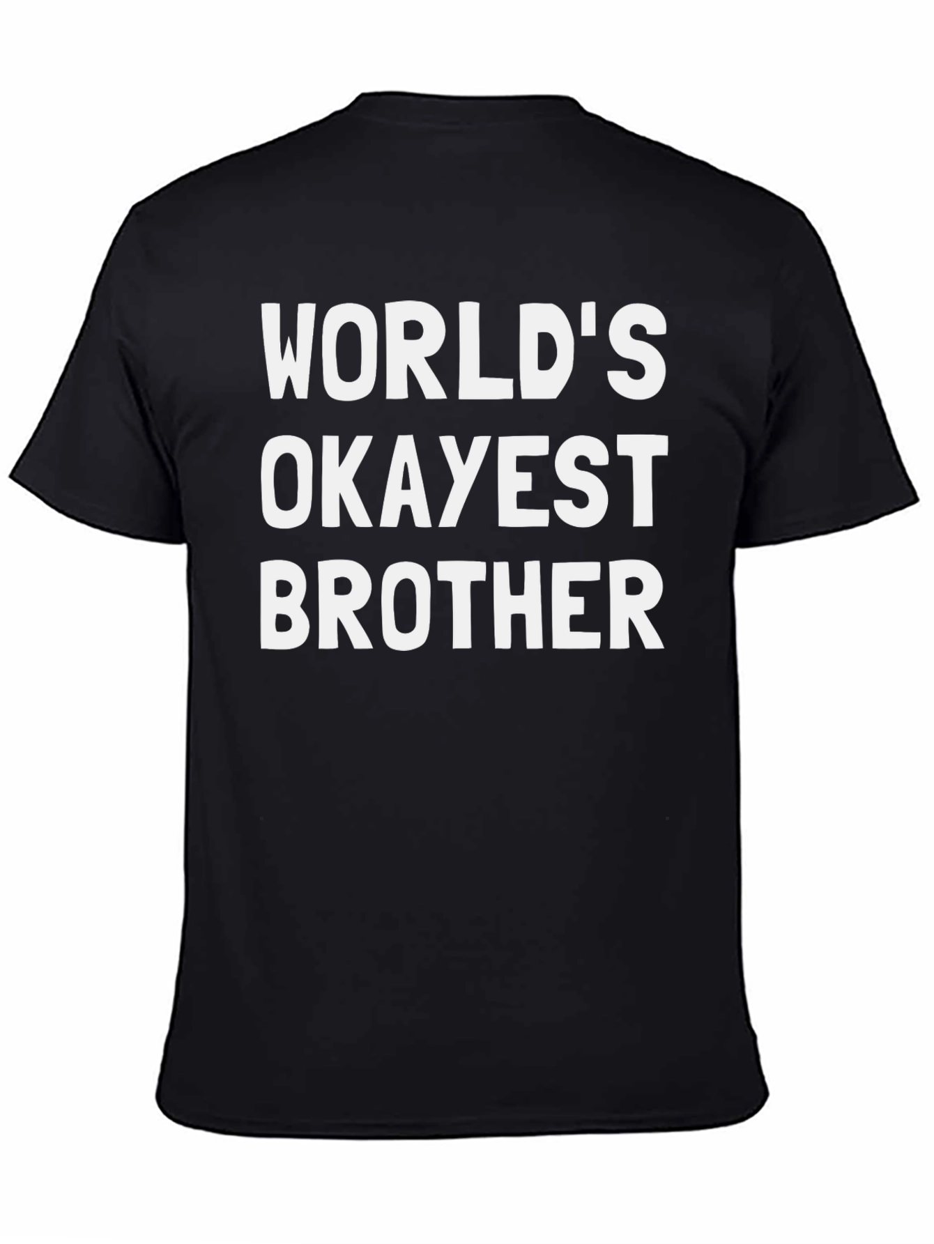 Worlds Okayest Brother T-Shirt - Funny Sibling Gift
