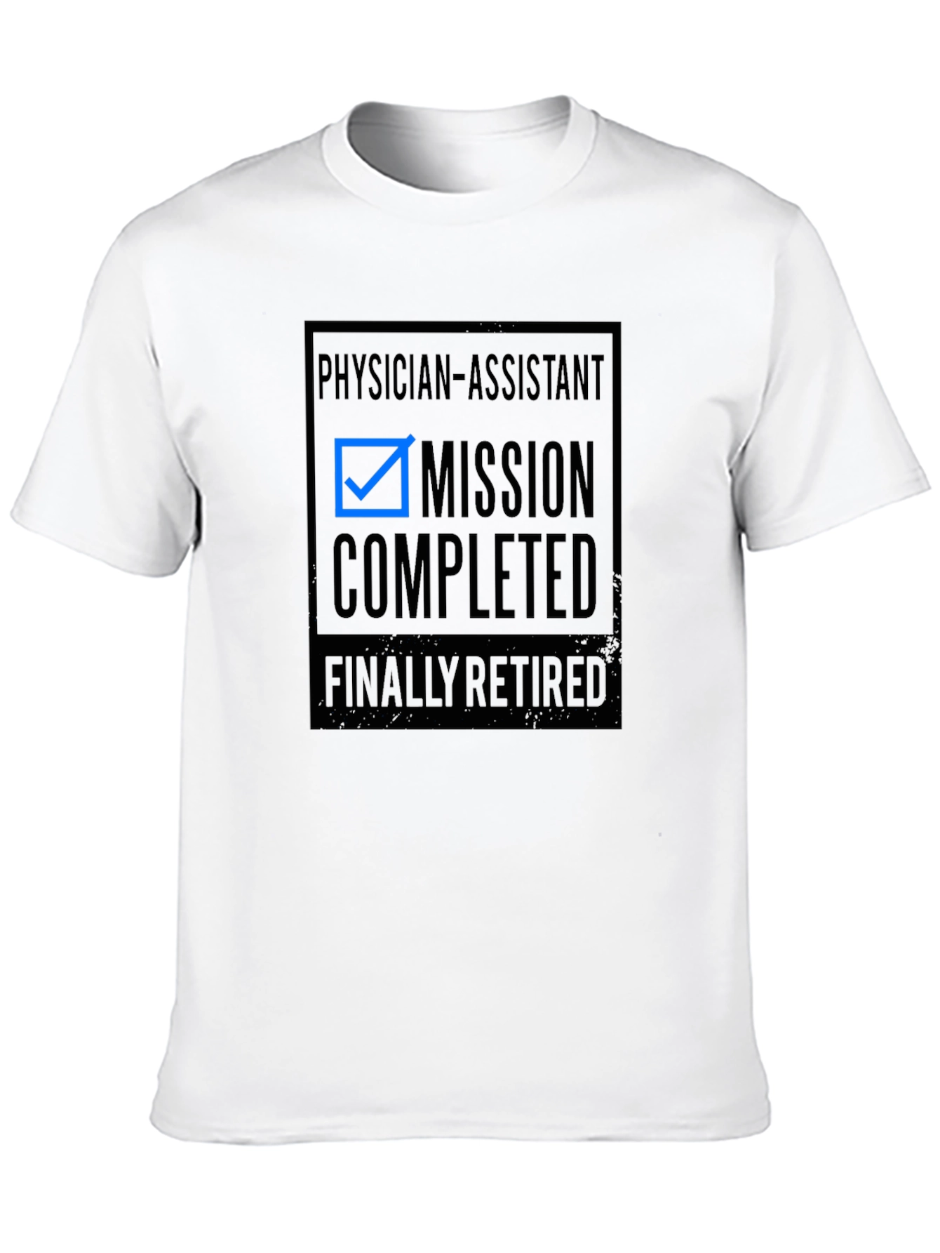Physician Assistant Mission Completed Retired Graphic Tee