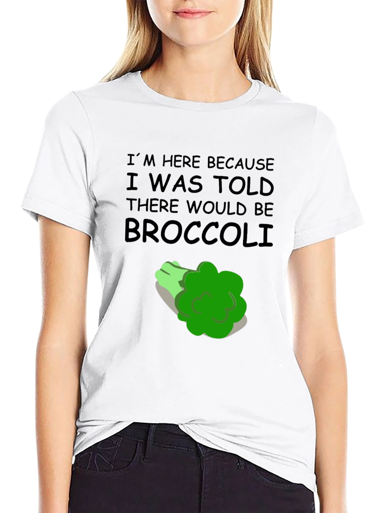 Broccoli T-Shirt: Im Here Because Broccoli Humor