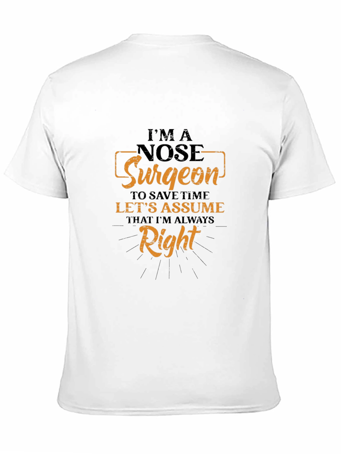 Im a Nose Surgeon T-Shirt