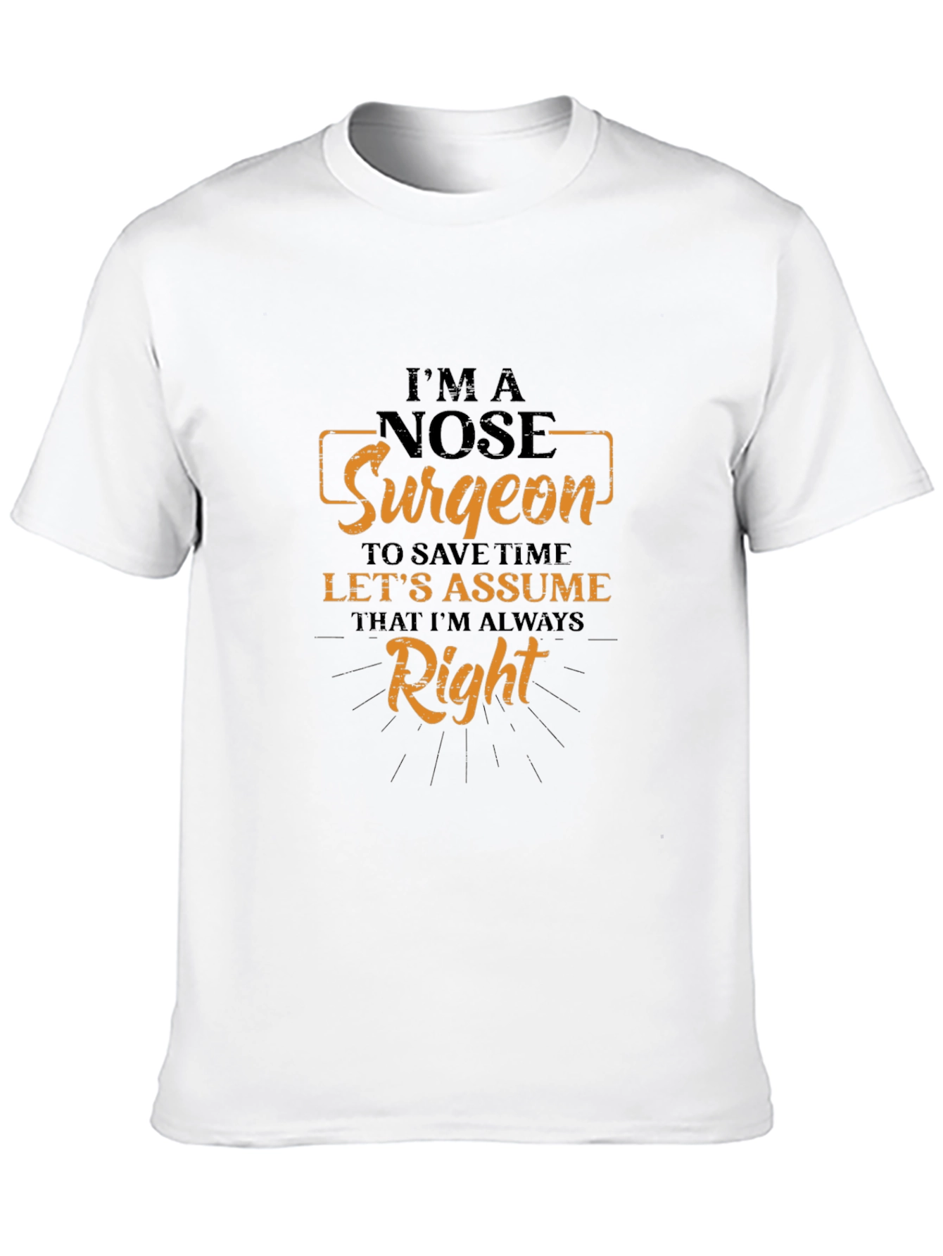 Im a Nose Surgeon T-Shirt