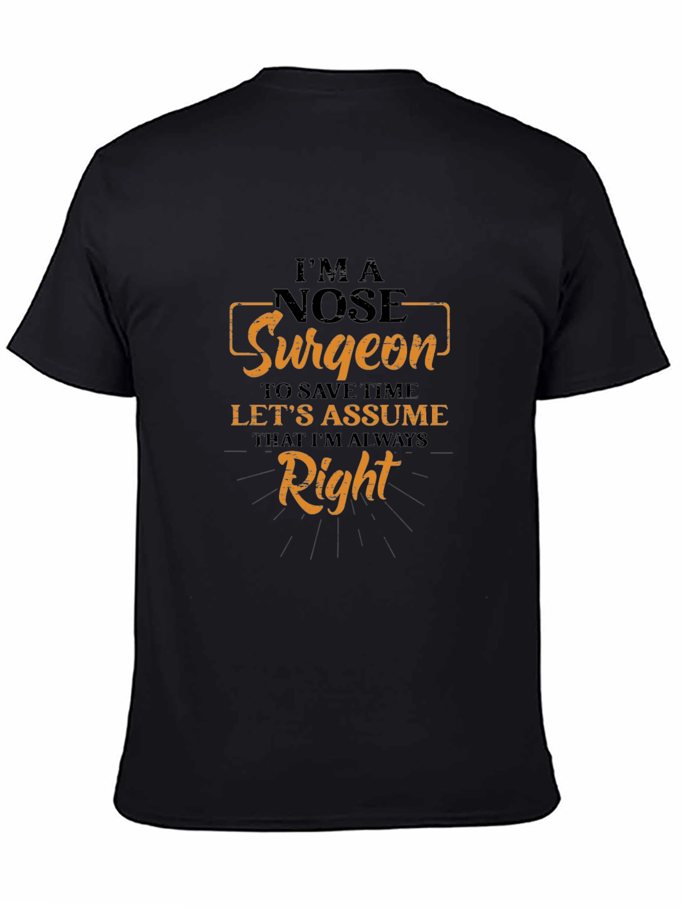 Im a Nose Surgeon T-Shirt